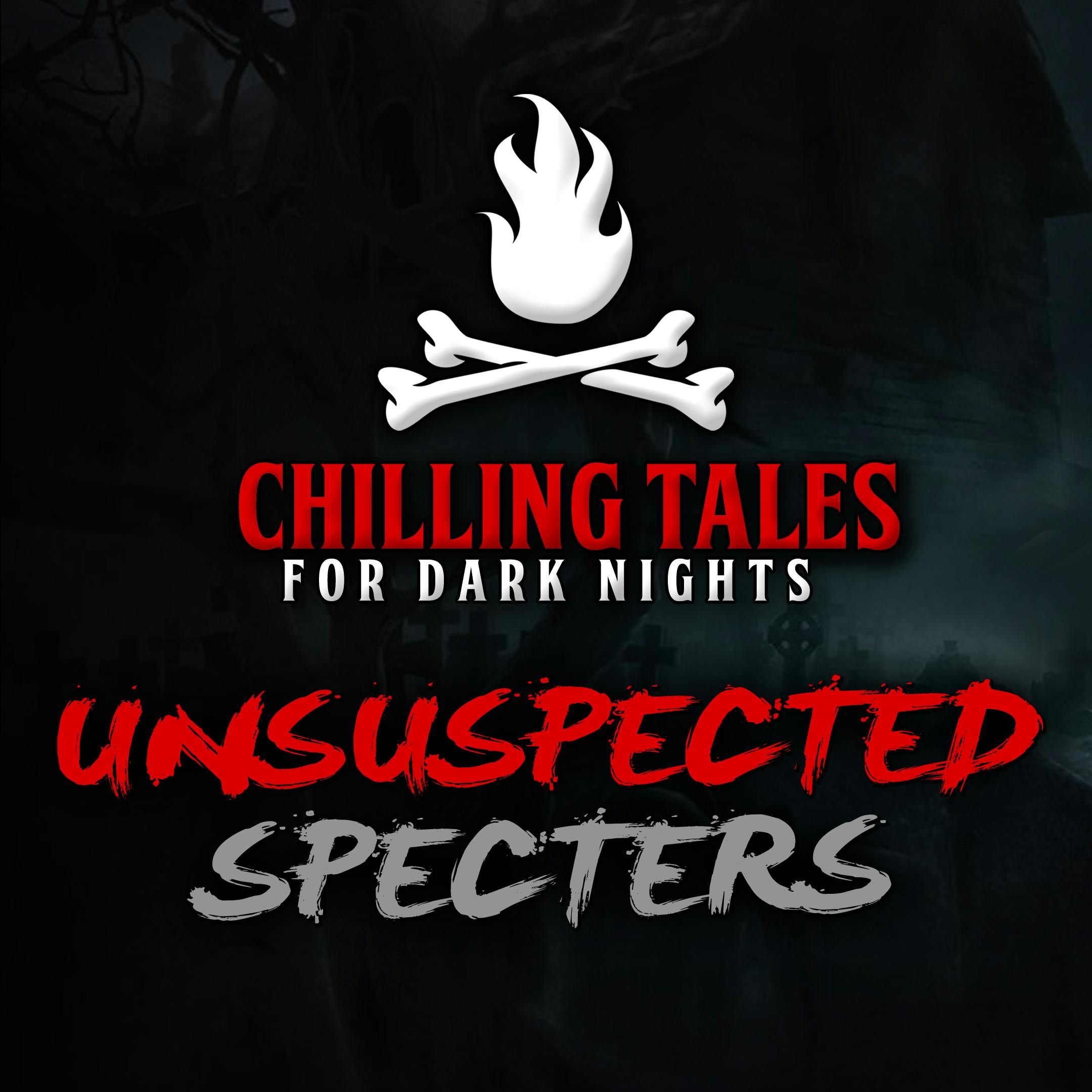S4 Ep83: 83: Unsuspected Specters – Chilling Tales for Dark Nights