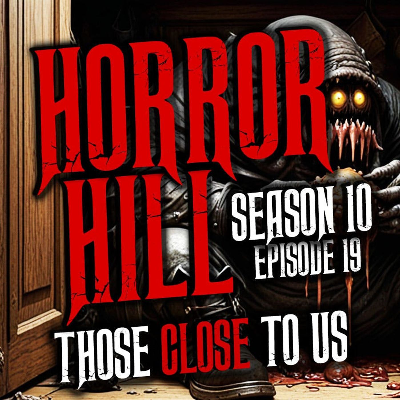 S10 Ep19: S10E19 - “Those Close to Us" - Horror Hill