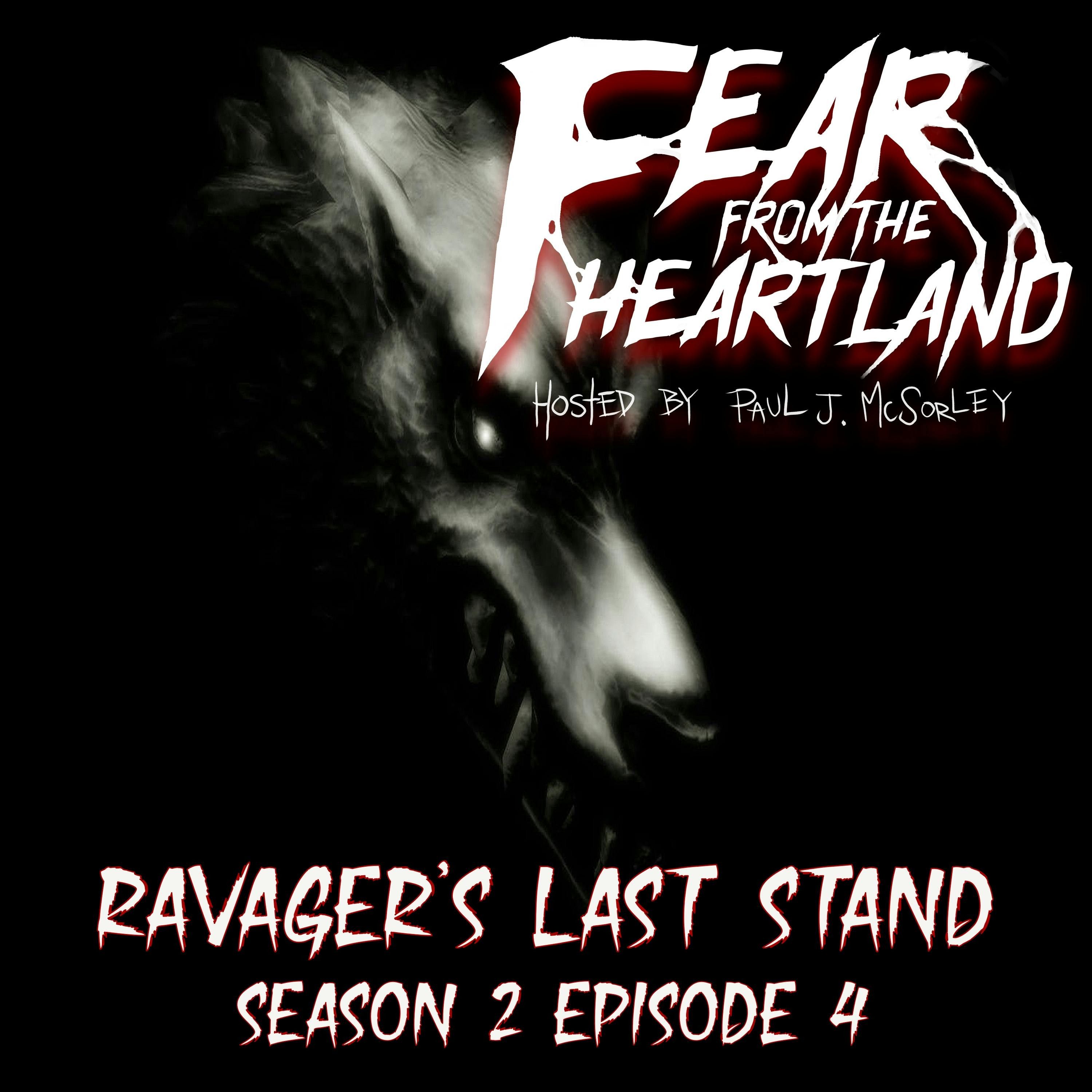 S2 Ep4: S2E4: Ravager's Last Stand - Fear From The Heartland