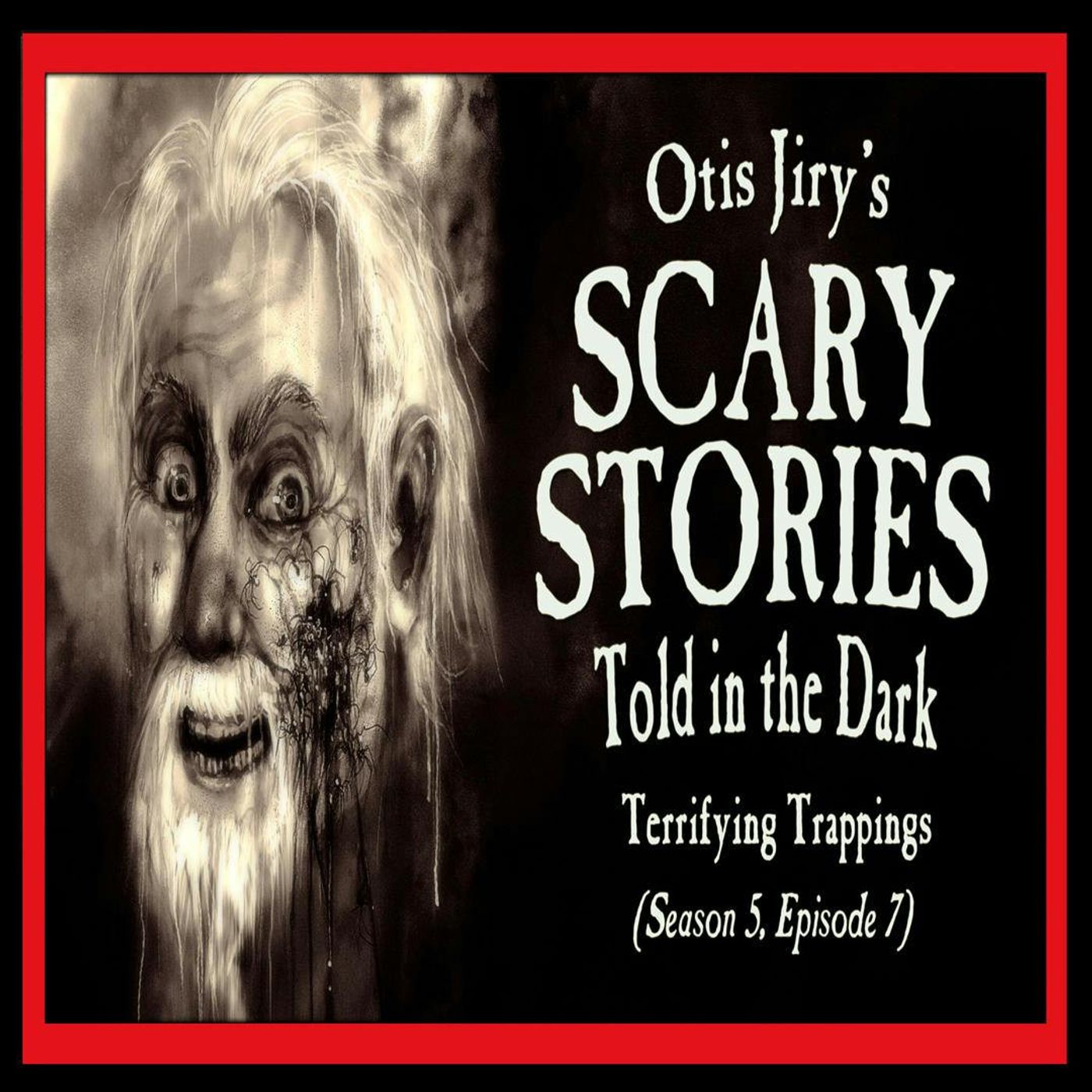 S5 Ep7: S5E07 – "Terrifying Trappings" – Scary Stories Told in the Dark