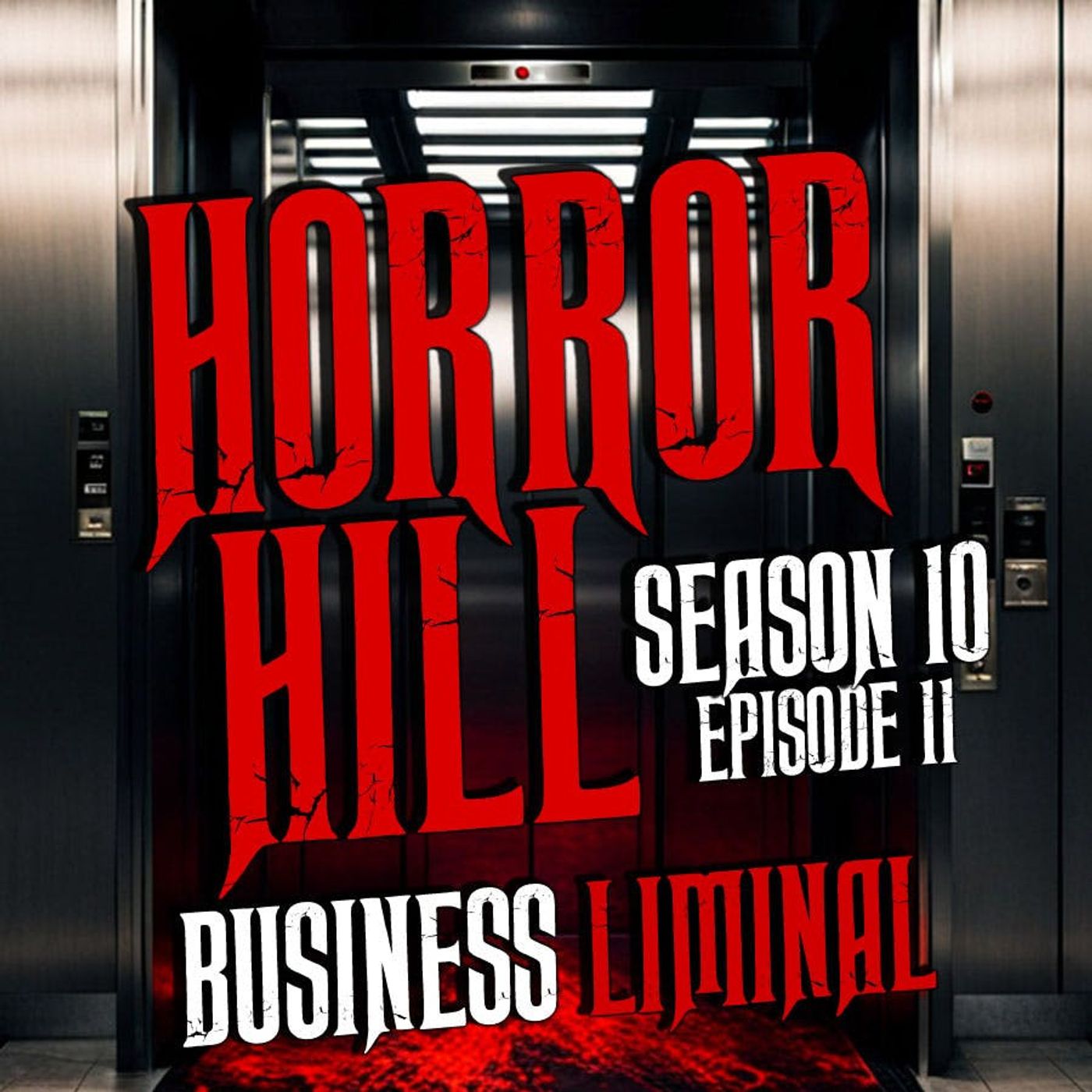 S10 Ep11: S10E11 - “Business Liminal " - Horror Hill