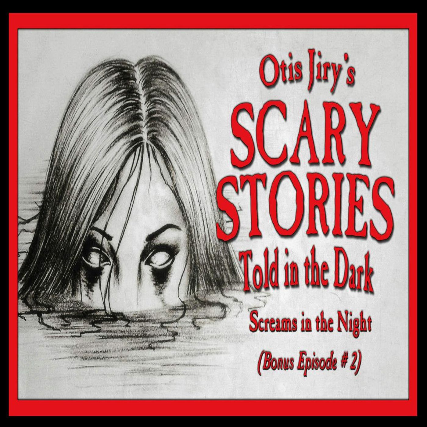 Bonus Episode # 2 – "Screams in the Night" – Scary Stories Told in the Dark