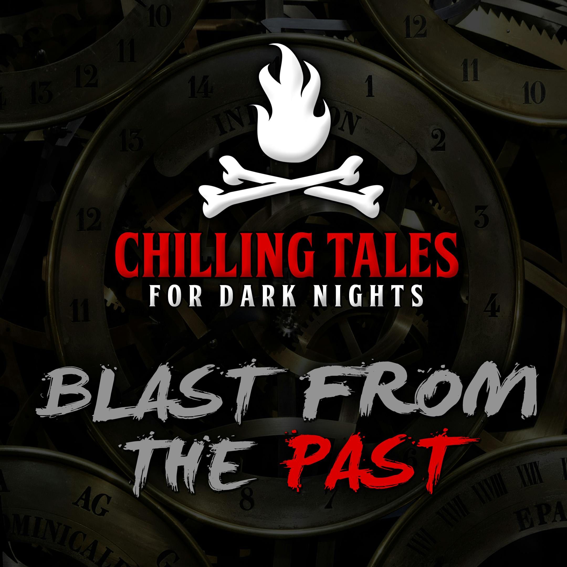 S4 Ep71: 71: Blast from the Past – Chilling Tales for Dark Nights