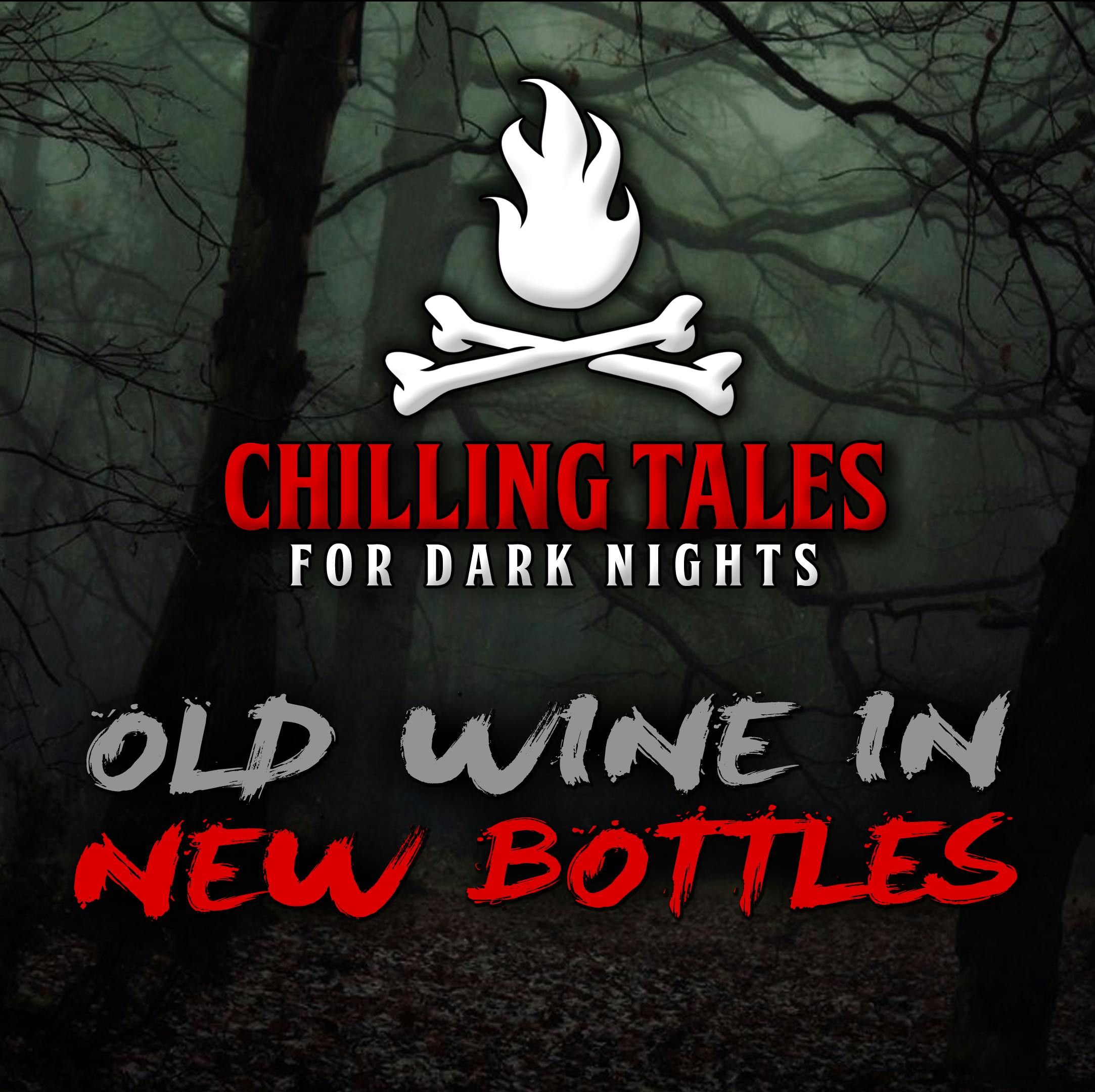 S4 Ep73: 73: Old Wine in New Bottles – Chilling Tales for Dark Nights