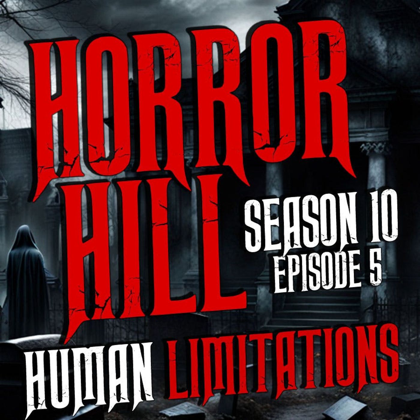S10 Ep5: S10E05 - “Human Limitations" - Horror Hill