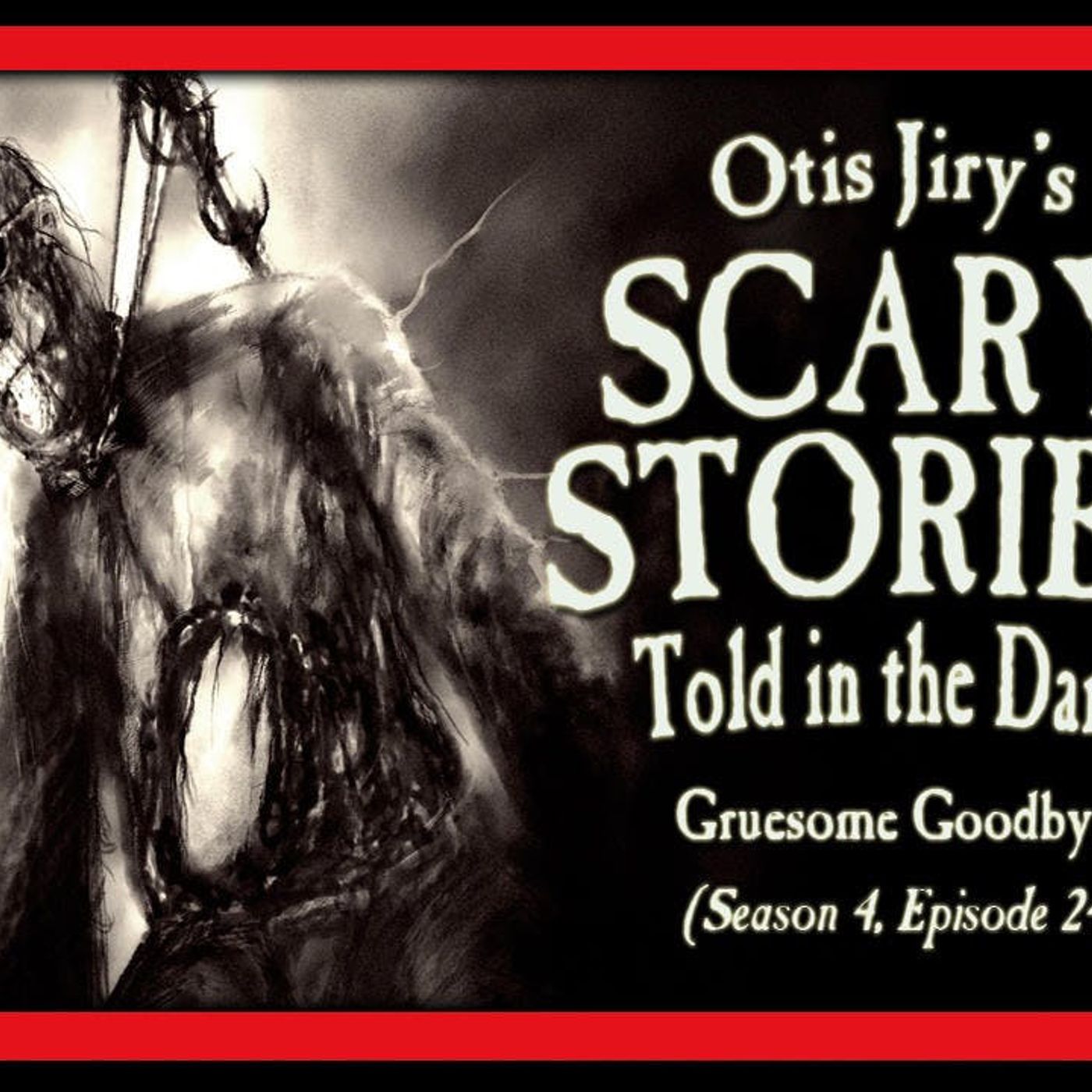 S4 Ep24: S4E24 – "Gruesome Goodbyes" – Scary Stories Told in the Dark