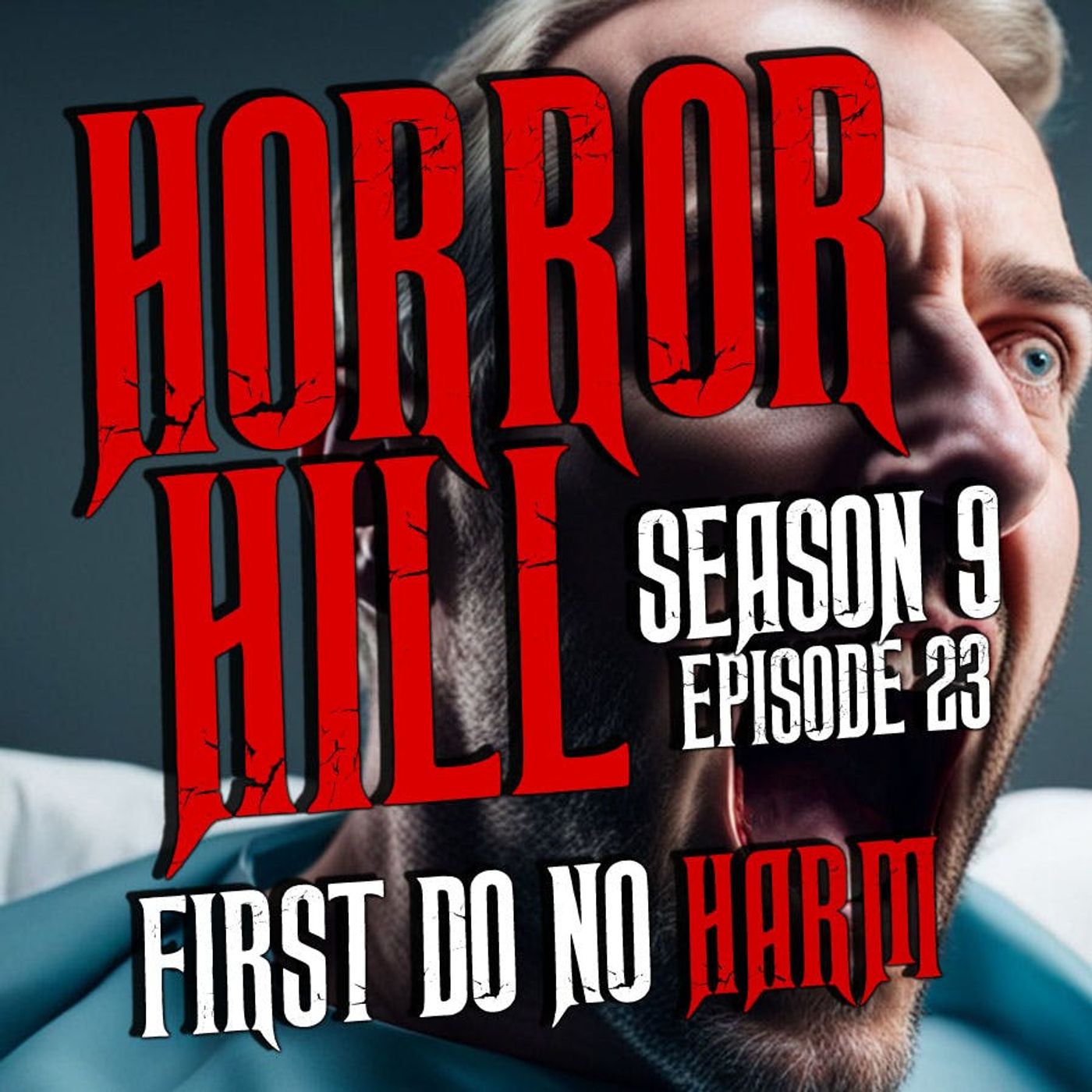 S9 Ep23: S9E23 - “First Do No Harm" - Horror Hill