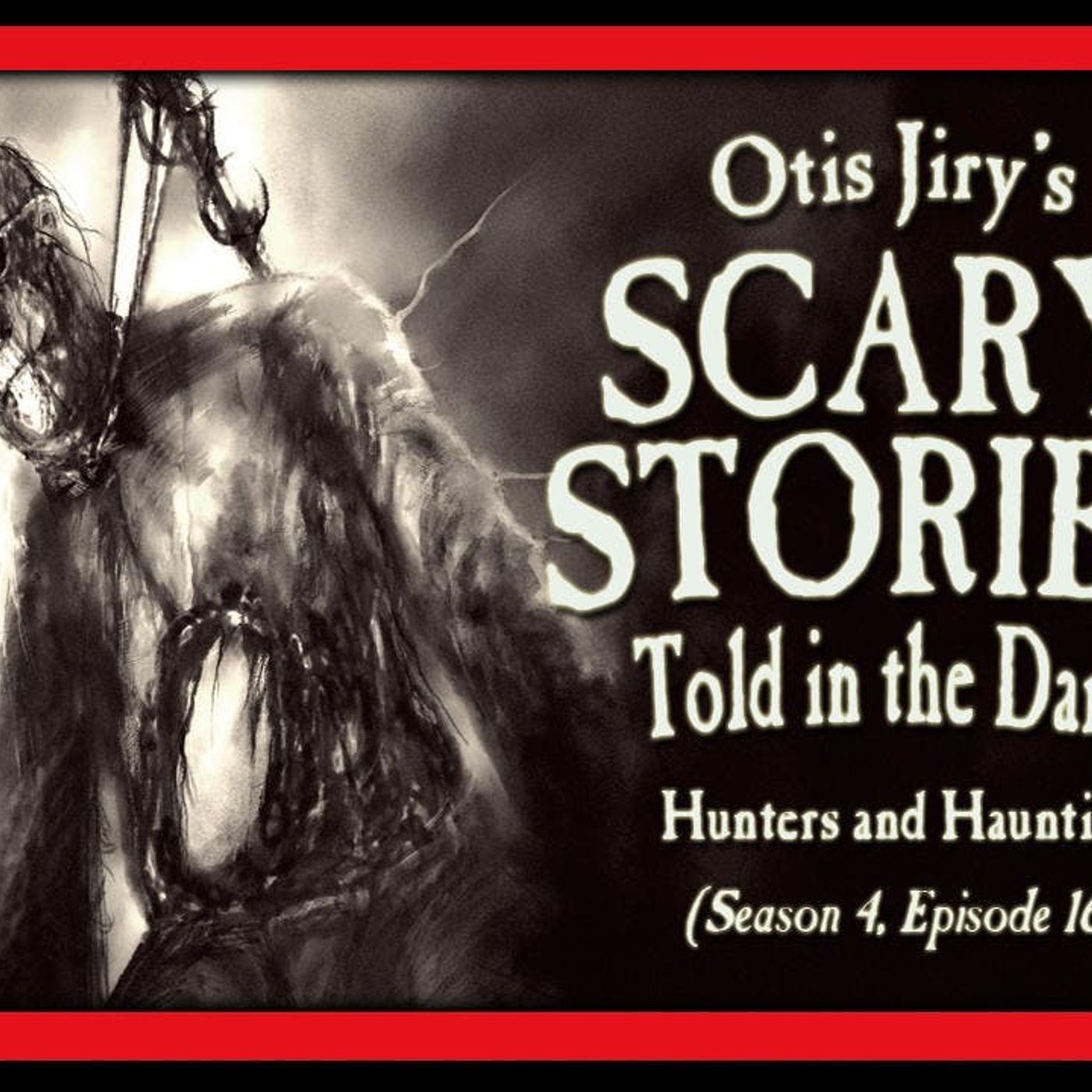 S4 Ep16: S4E16 – "Hunters and Hauntings" – Scary Stories Told in the Dark
