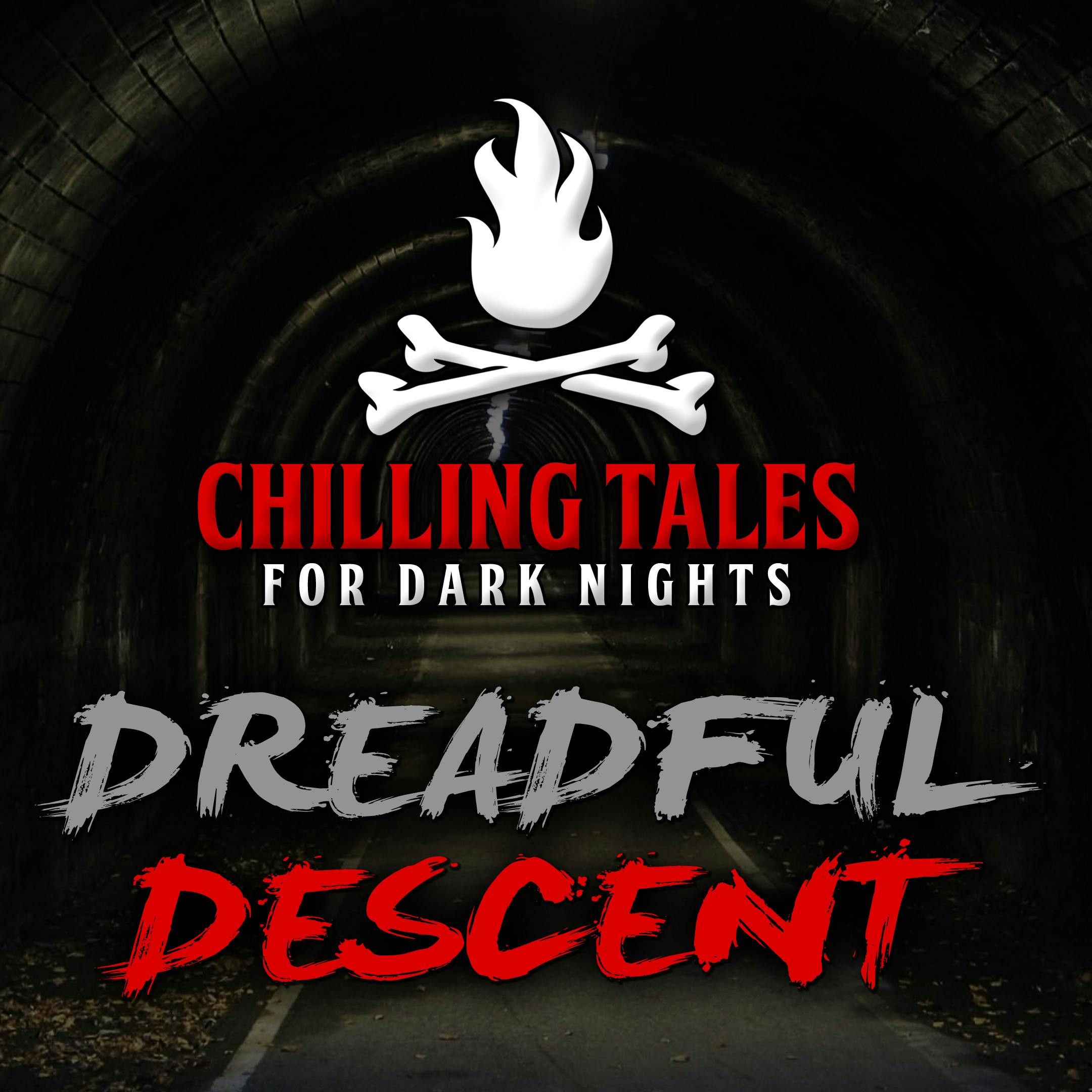 S4 Ep56: 56: Dreadful Descent – Chilling Tales for Dark Nights