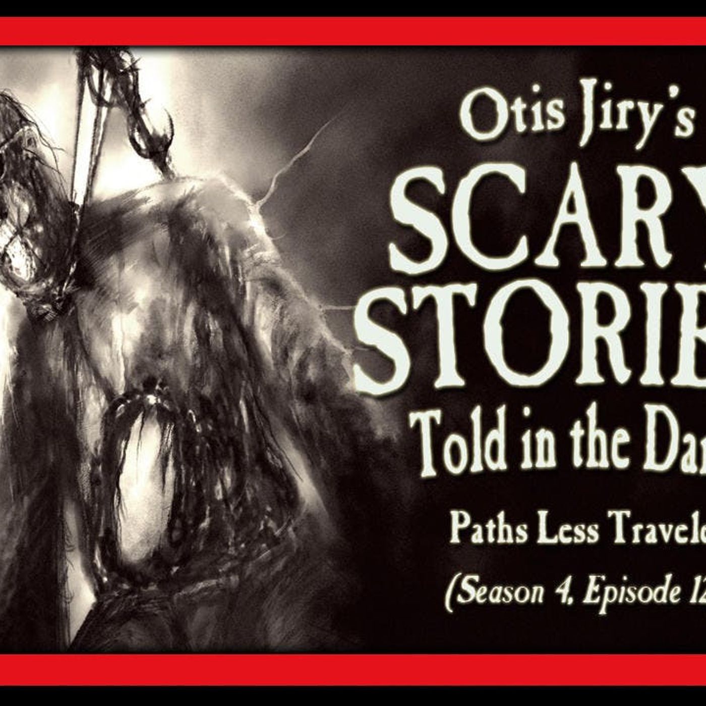 S4 Ep12: S4E12 – "Paths Less Traveled" – Scary Stories Told in the Dark