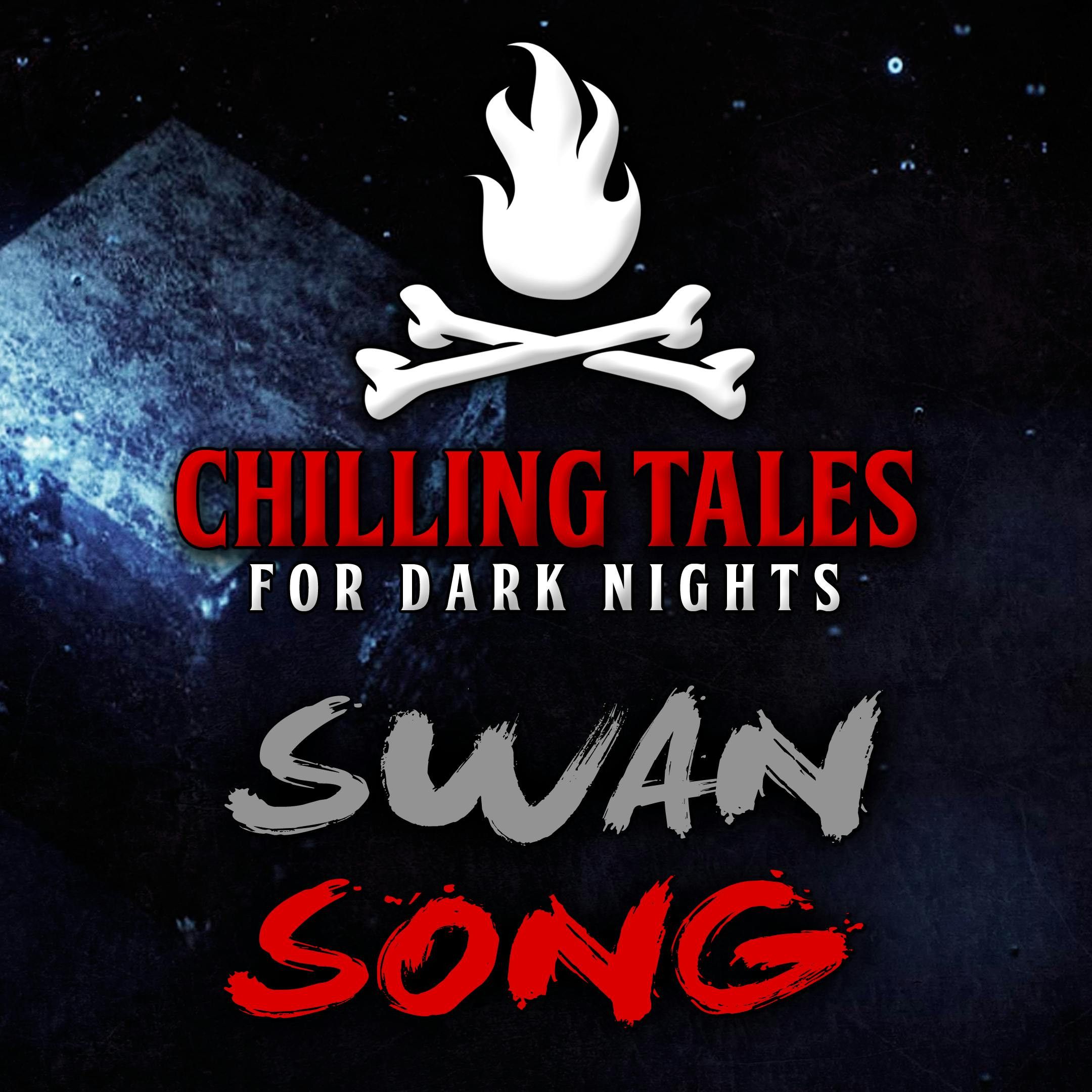 S4 Ep53: 53: Swan Song – Chilling Tales for Dark Nights
