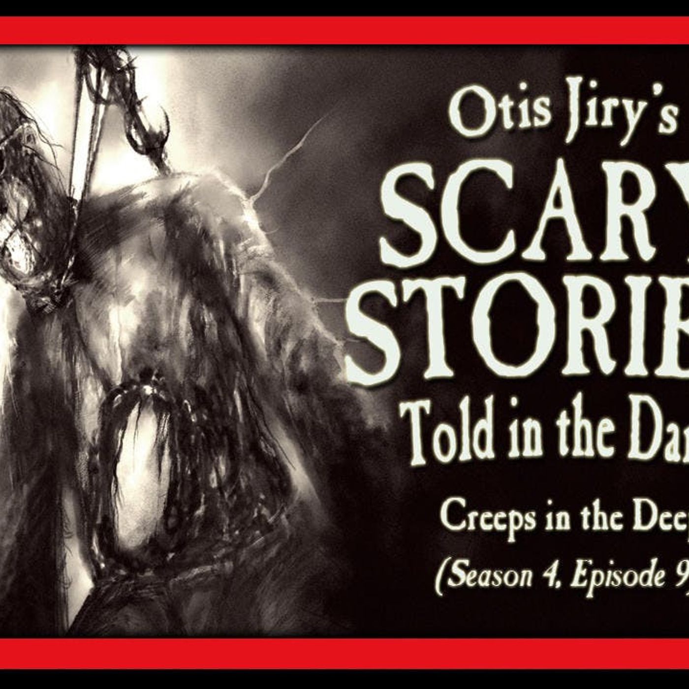 S4 Ep9: S4E09 – "Creeps in the Deep" – Scary Stories Told in the Dark