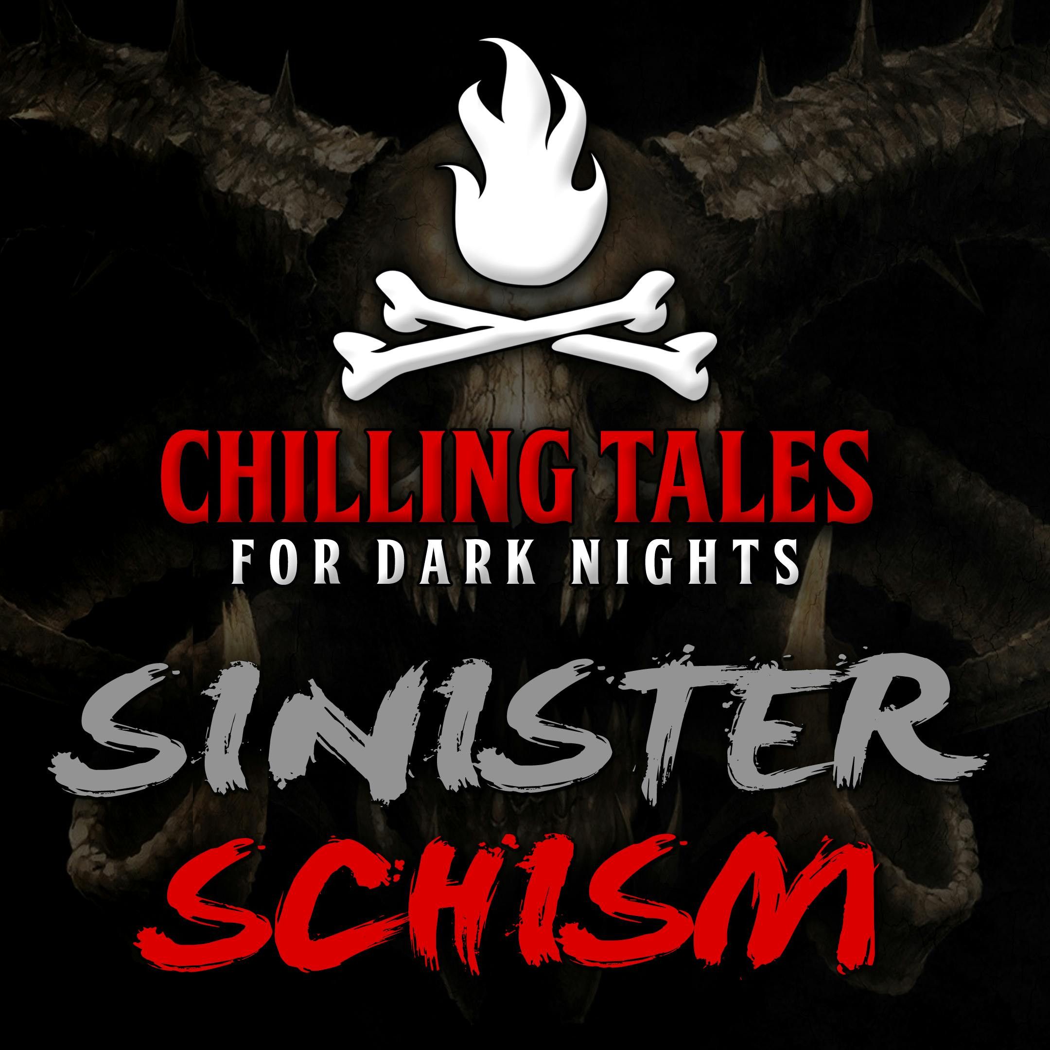 S4 Ep50: 50: Sinister Schism – Chilling Tales for Dark Nights