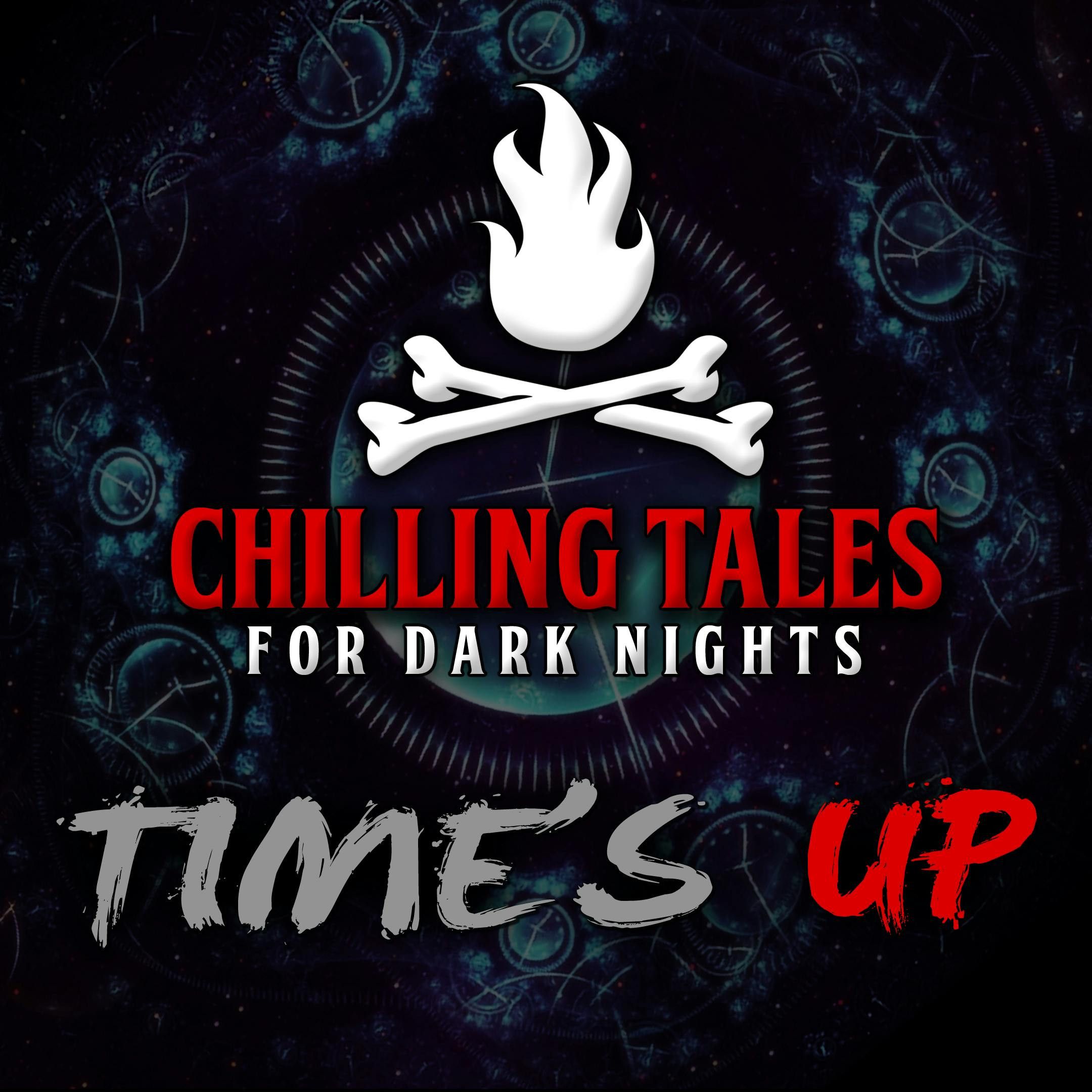 46: 46: Time's Up – Chilling Tales for Dark Nights
