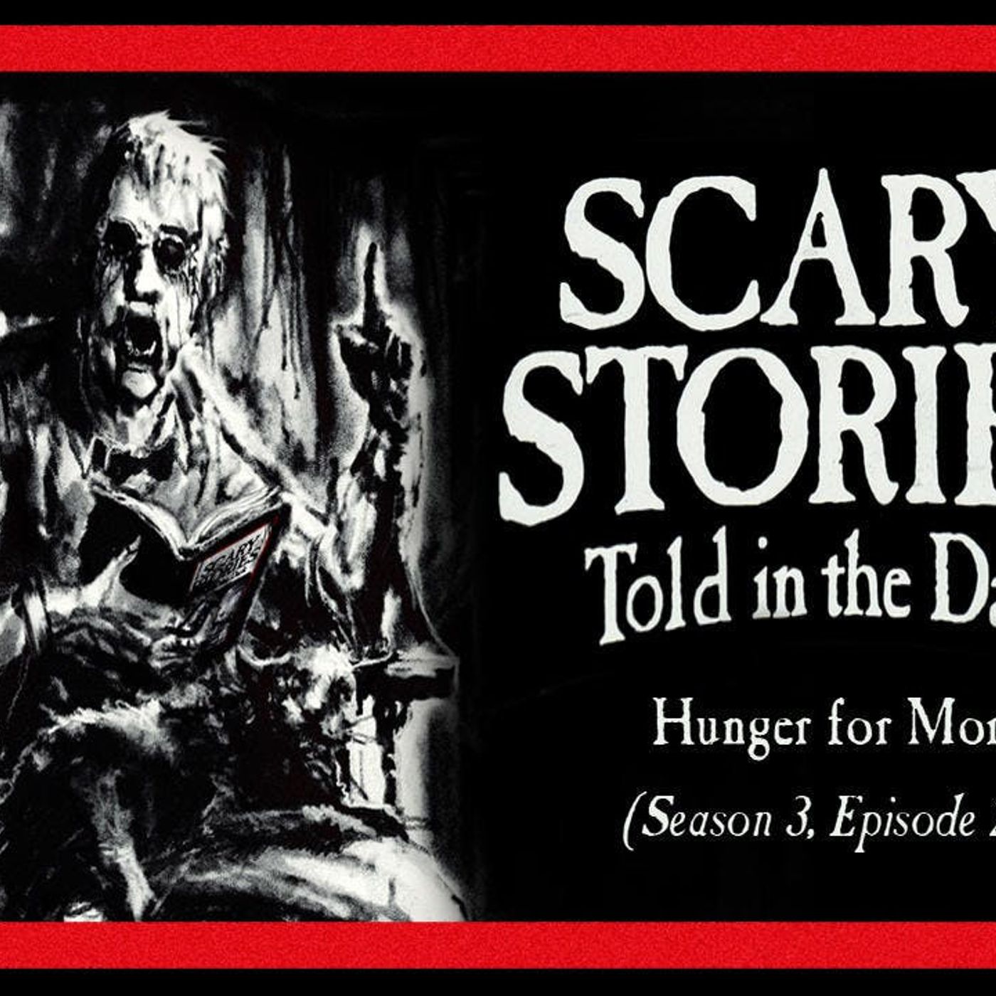 S3 Ep23: S3E23 – "Hunger for More" – Scary Stories Told in the Dark