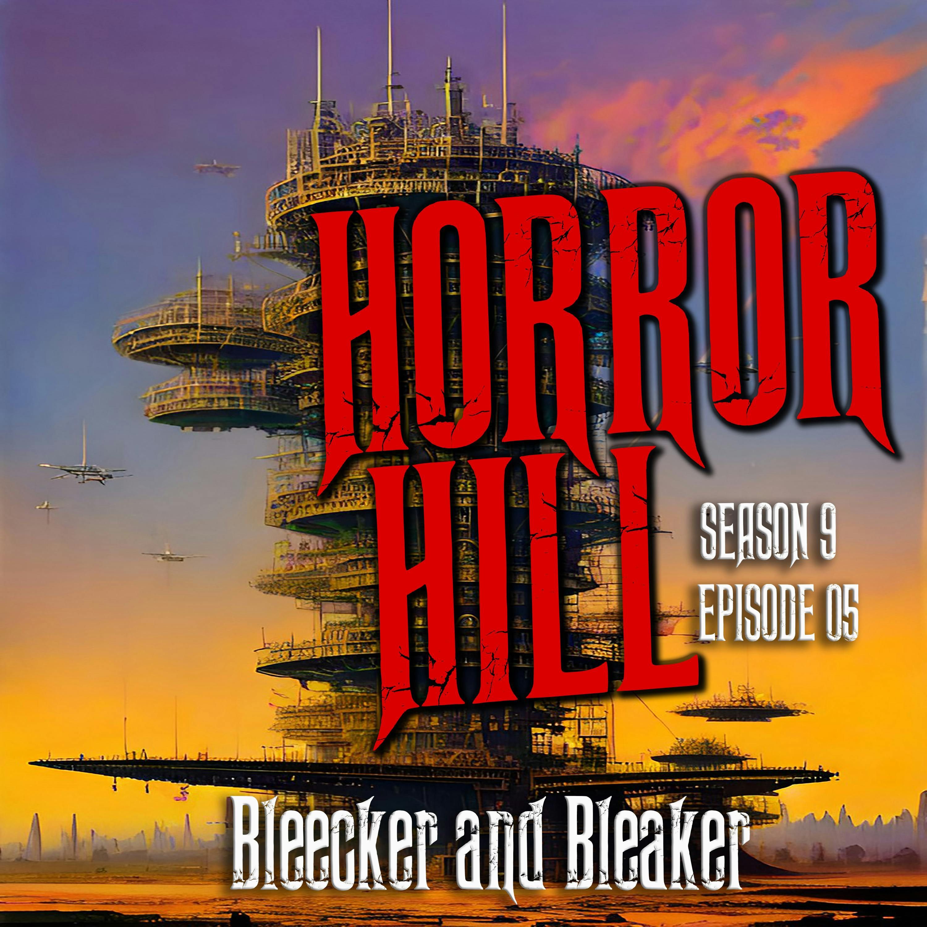 S9 Ep5: S9E05 - “Bleecker and Bleaker" - Horror Hill