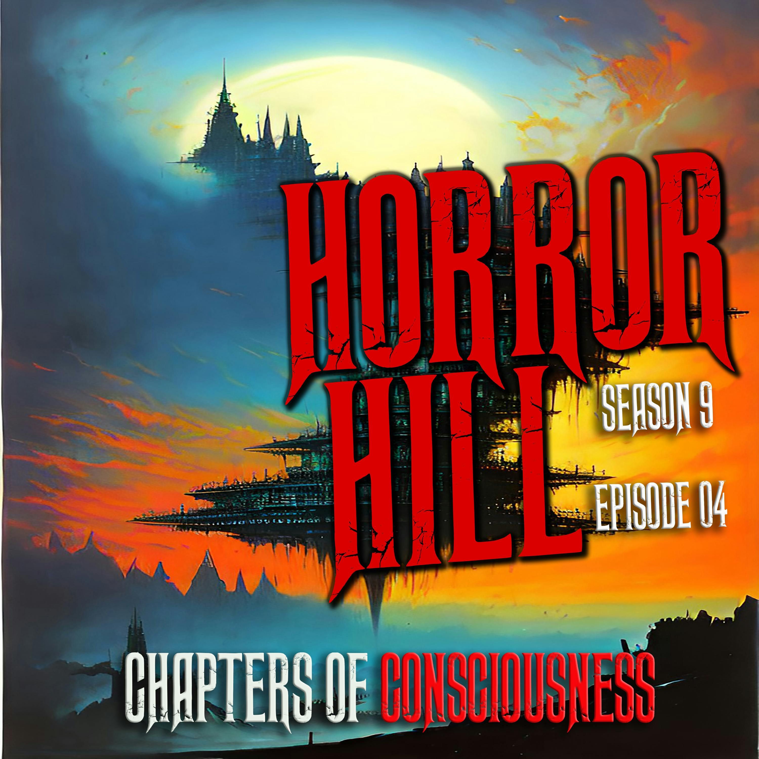 S9 Ep4: S9E04 - “Chapters of Consciousness" - Horror Hill