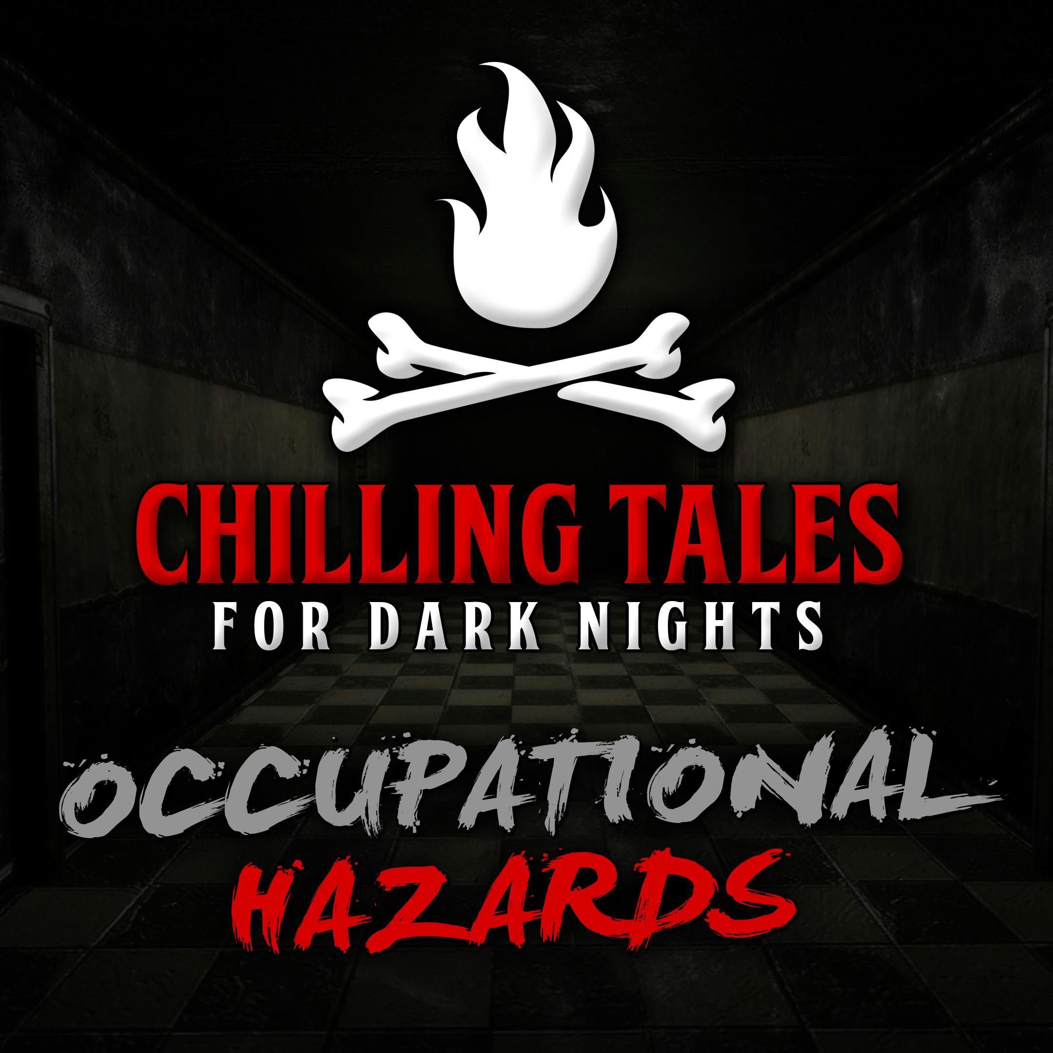 S4 Ep31: 31: Occupational Hazards – Chilling Tales for Dark Nights