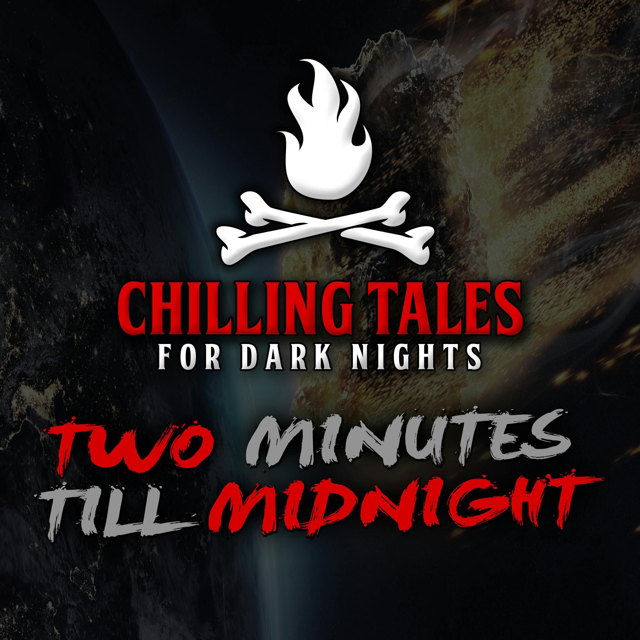 S4 Ep30: 30: Two Minutes Till Midnight – Chilling Tales for Dark Nights