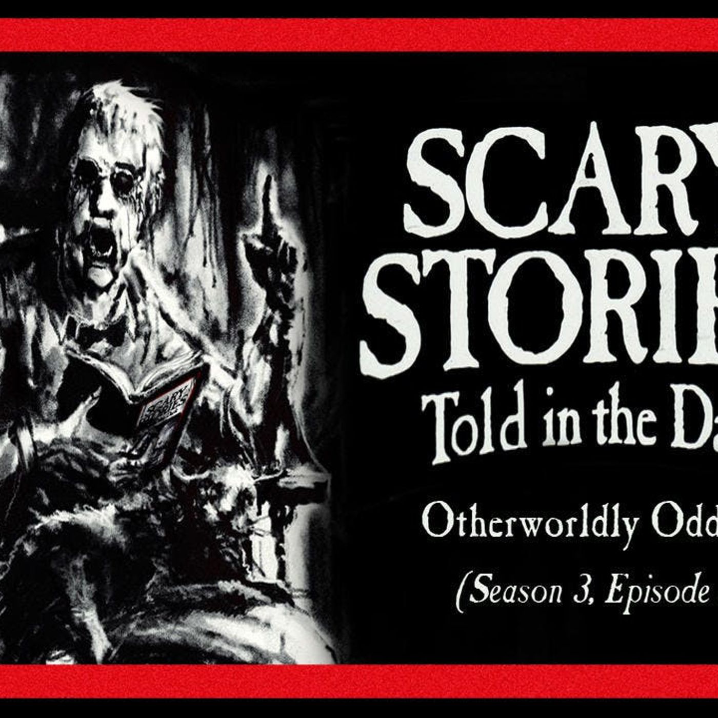 S3 Ep6: S3E06 - "Otherworldly Oddities" – Scary Stories Told in the Dark