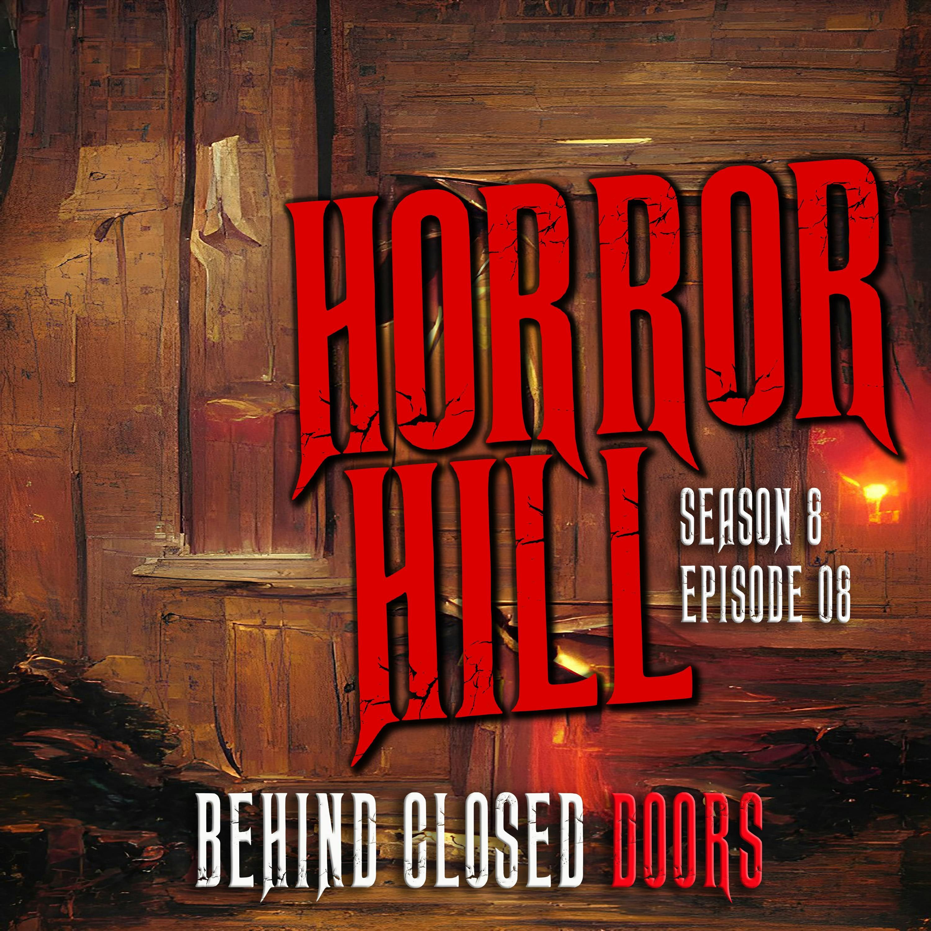 S8 Ep8: S8E08 - "Behind Closed Doors" - Horror Hill