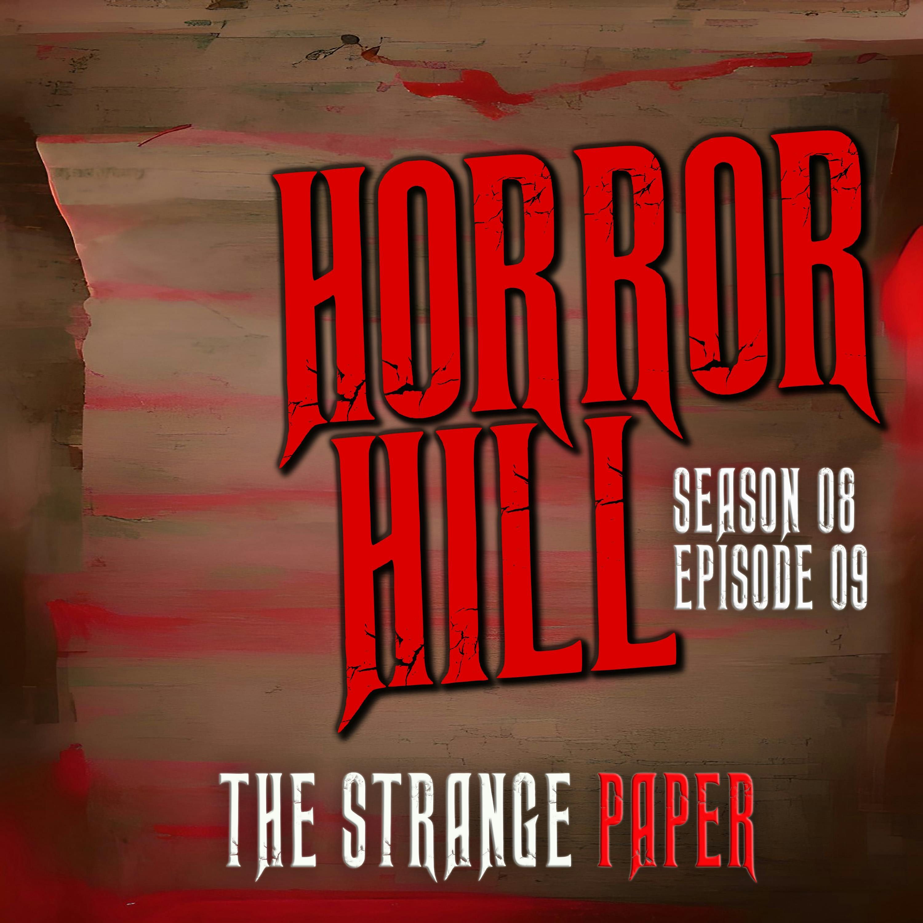 S8 Ep9: S8E09 - "The Strange Paper" - Horror Hill