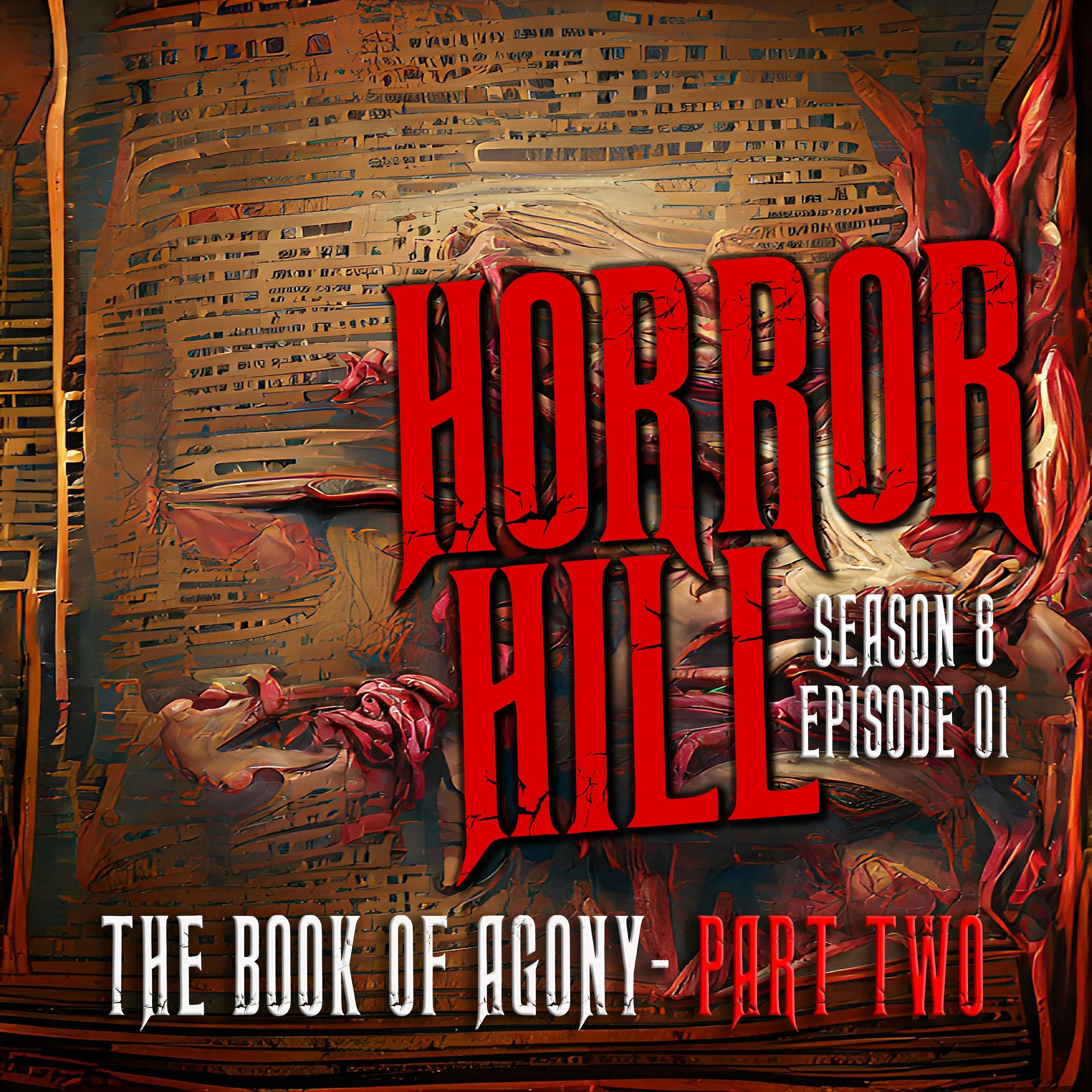S8 Ep1: S8E01 - "The Book of Agony Part Two" - Horror Hill