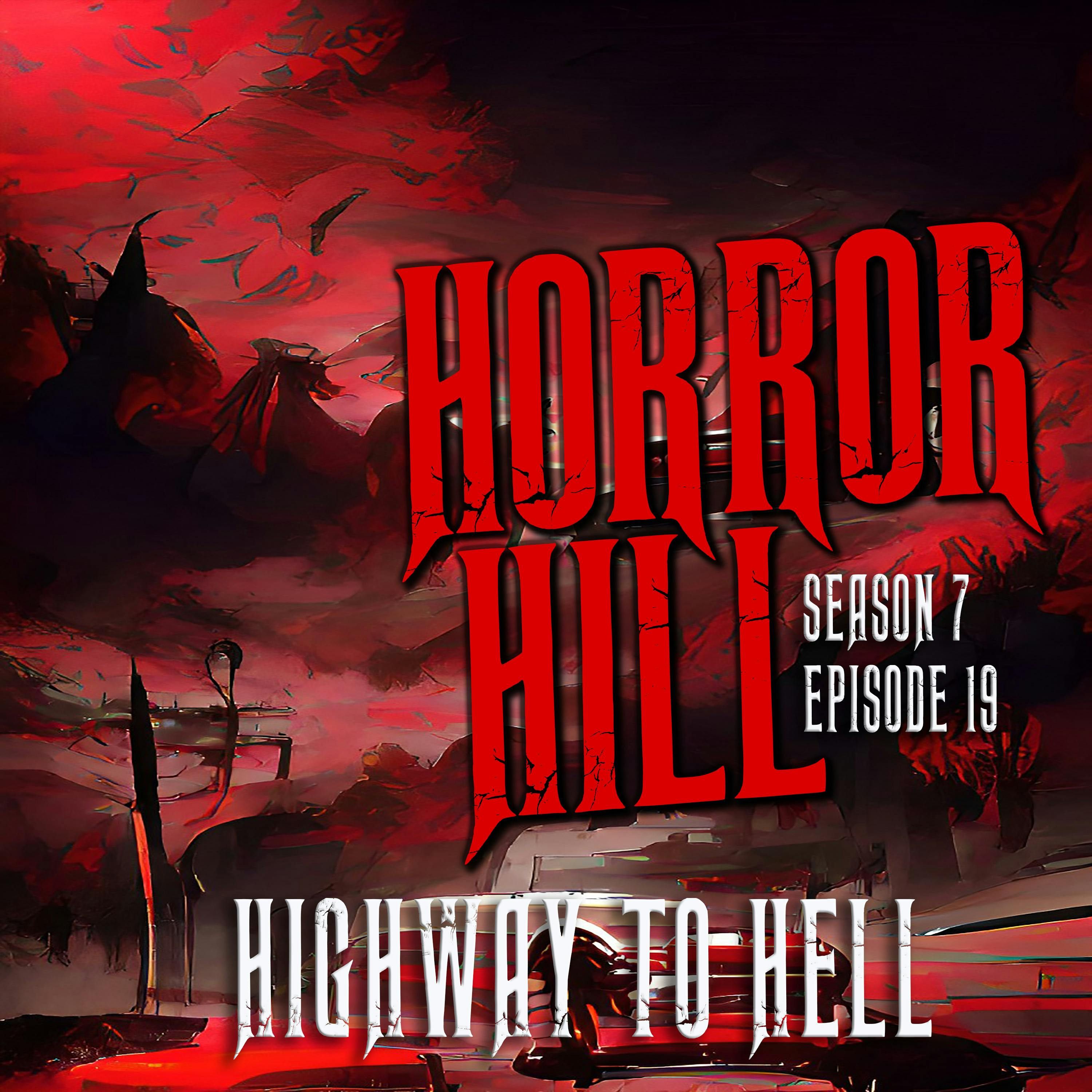 S7 Ep19: S7E19 - "Highway to Hell" - Horror Hill