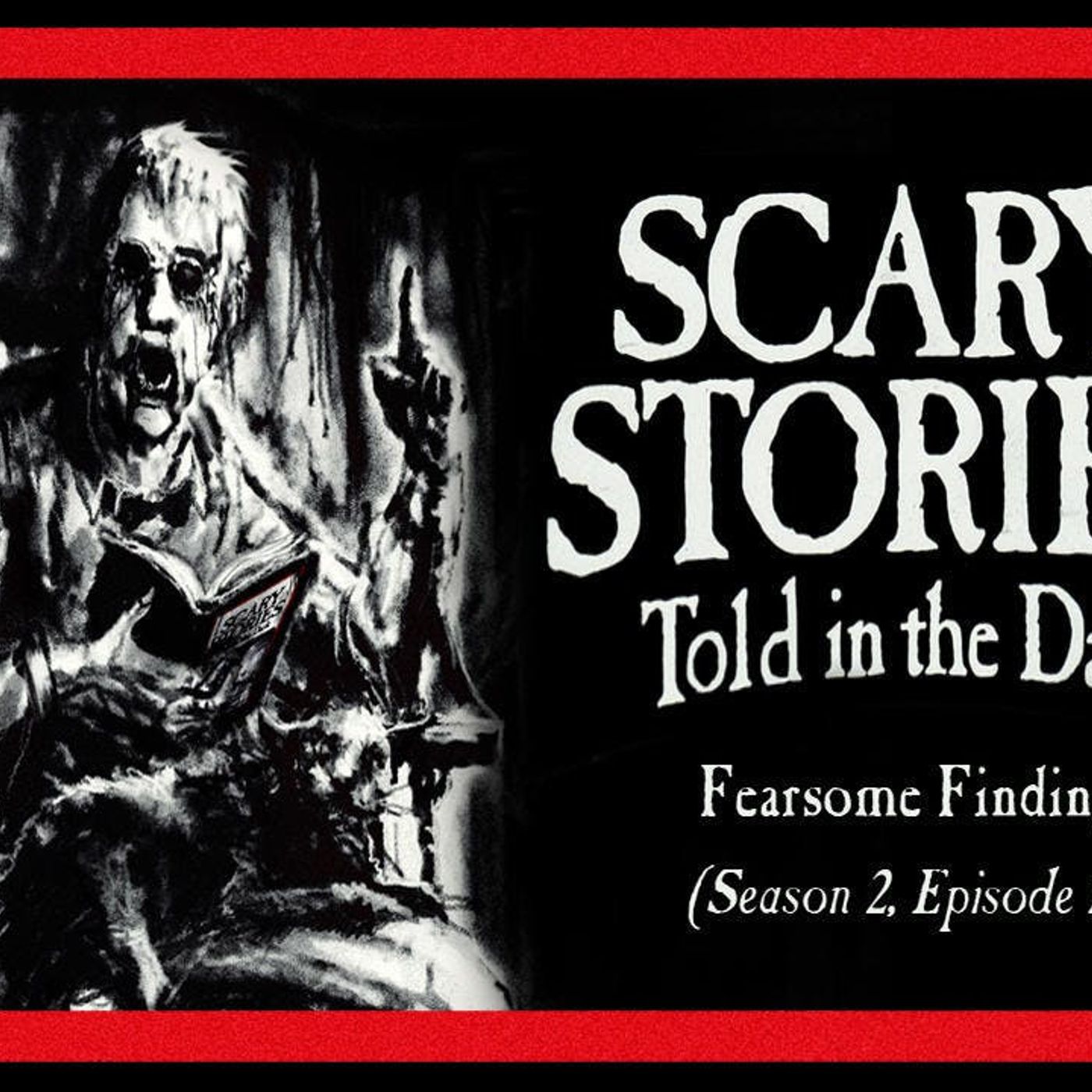 S2 Ep7: S2E07 – "Fearsome Findings” – Scary Stories Told in the Dark