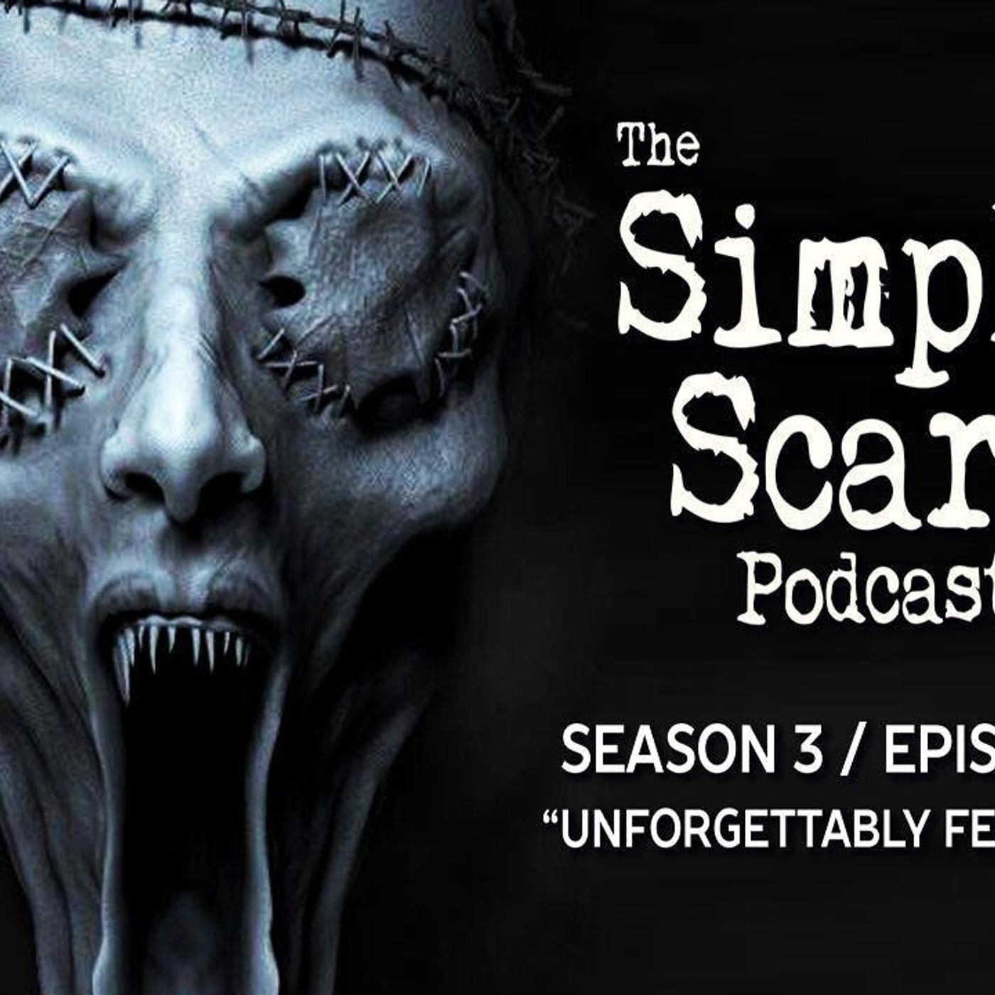 S3 Ep12: S3E12 - "Unforgettably Fearsome" – The Simply Scary Podcast