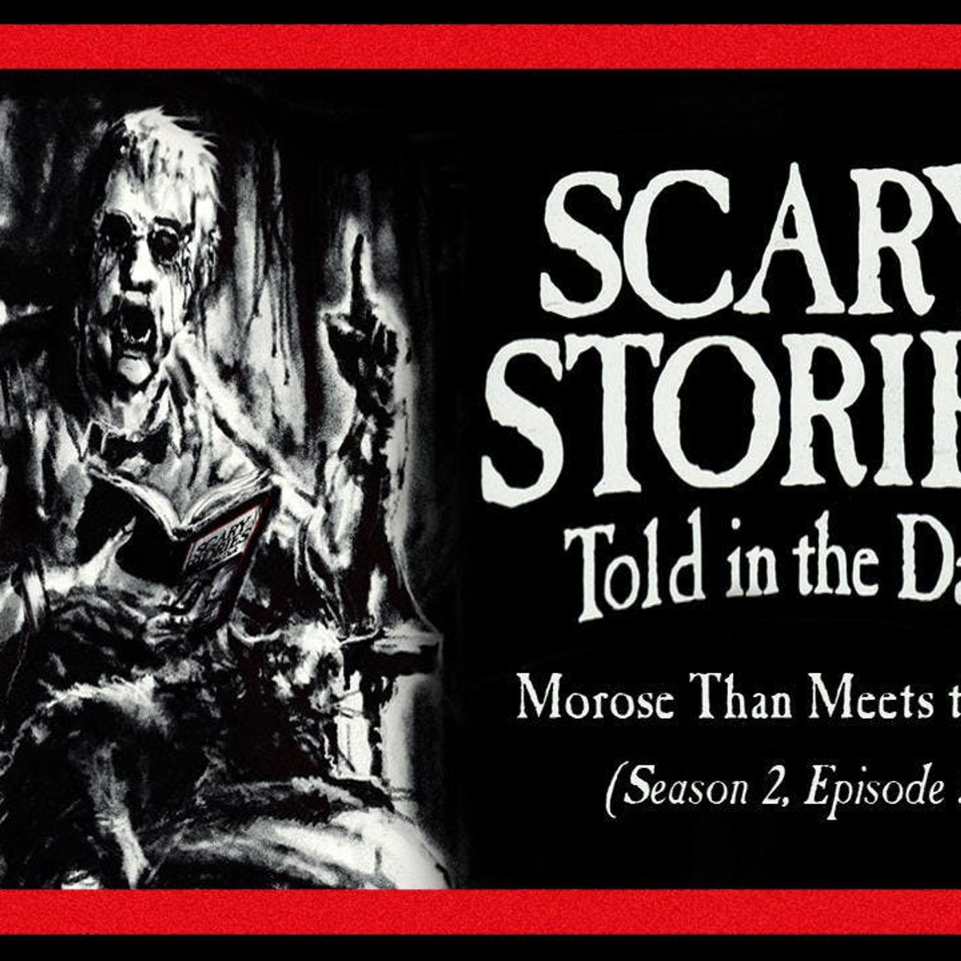 S2 Ep5: S2E05 – "Morose Than Meets the Eye” – Scary Stories Told in the Dark