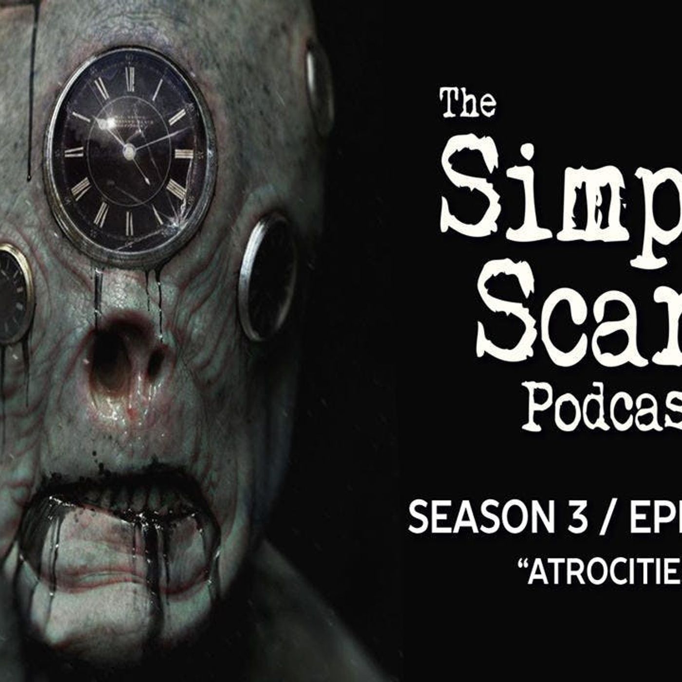 S3 Ep9: S3E09 - "Atrocities" – The Simply Scary Podcast