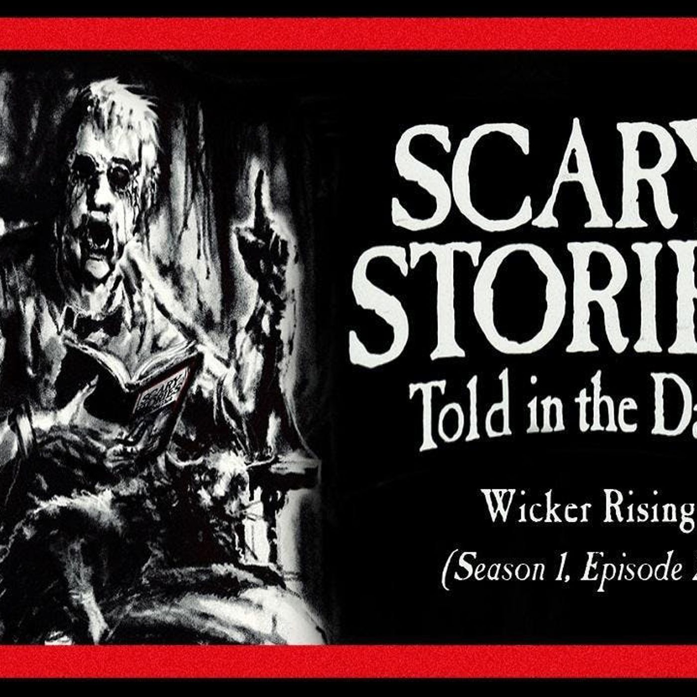 S1 Ep23: S1E23 – “Wicker Rising” – Scary Stories Told in the Dark