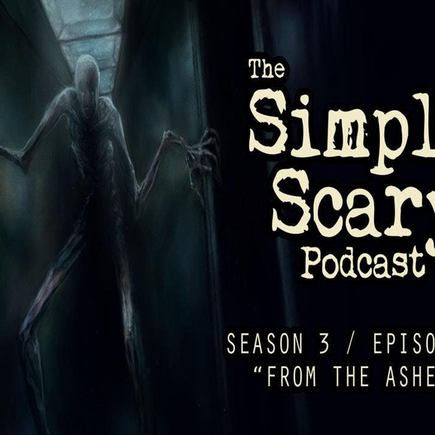 S3 Ep1: S3E01 – “From the Ashes” – The Simply Scary Podcast