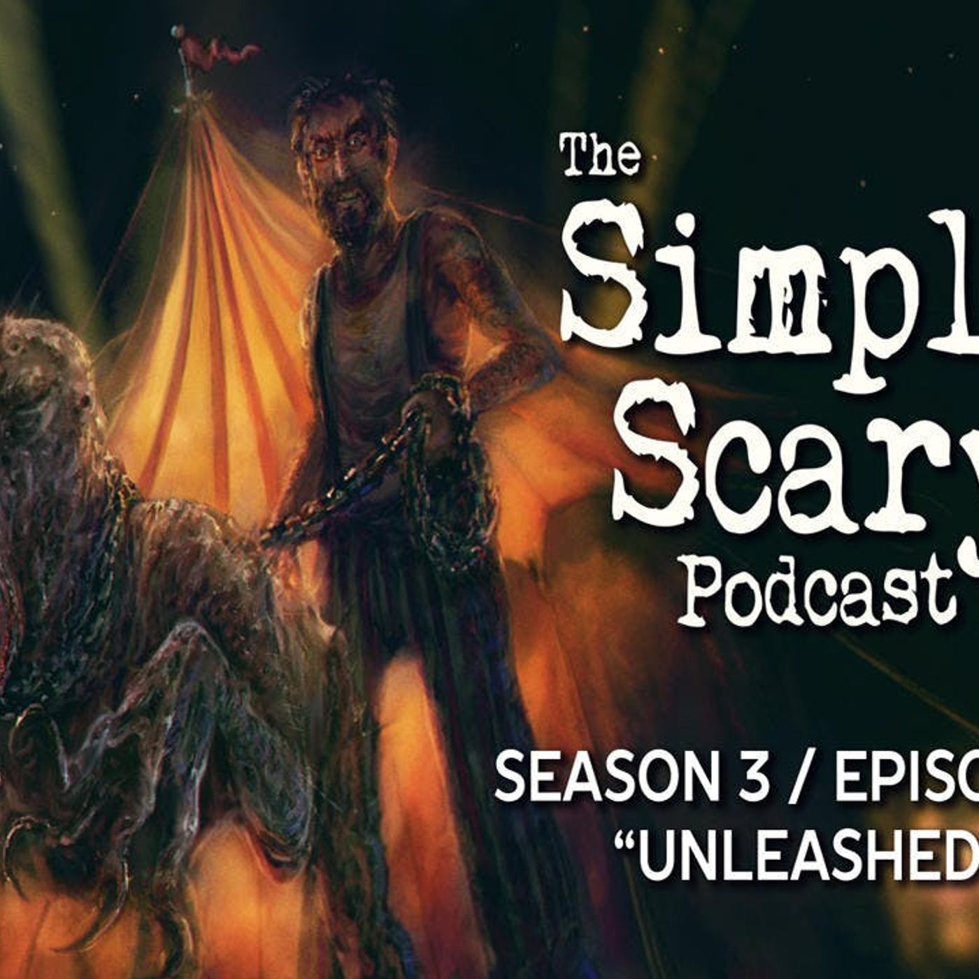 S3 Ep2: S3E02 – “Unleashed” – The Simply Scary Podcast