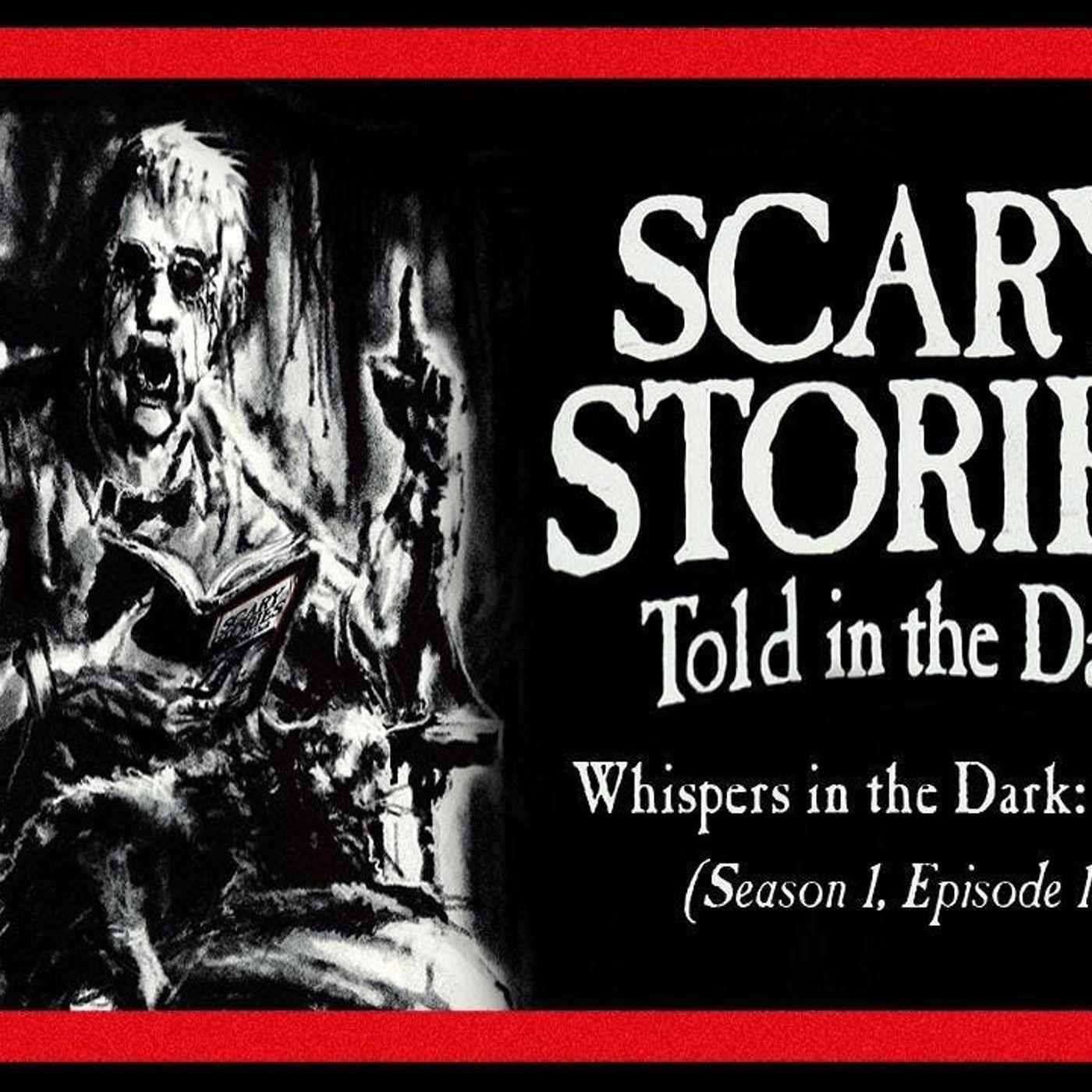S1 Ep18: S1E18 – “Whispers in the Dark” (Part 2) – Scary Stories Told in the Dark