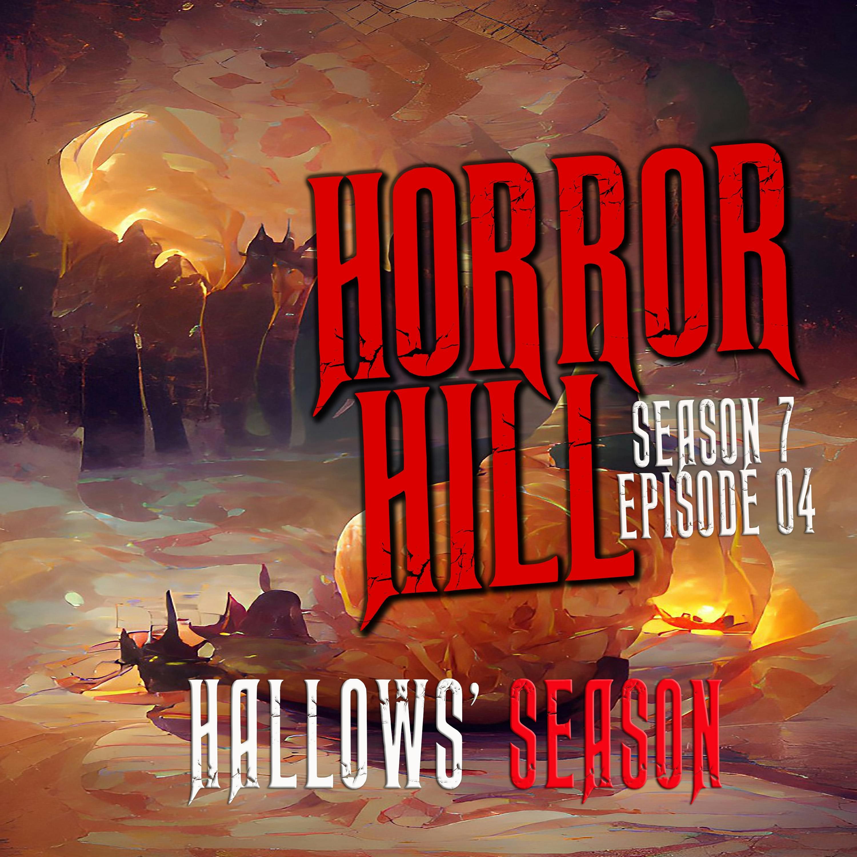 S7 Ep4: S7E04 - "Hallows Season" - Horror Hill
