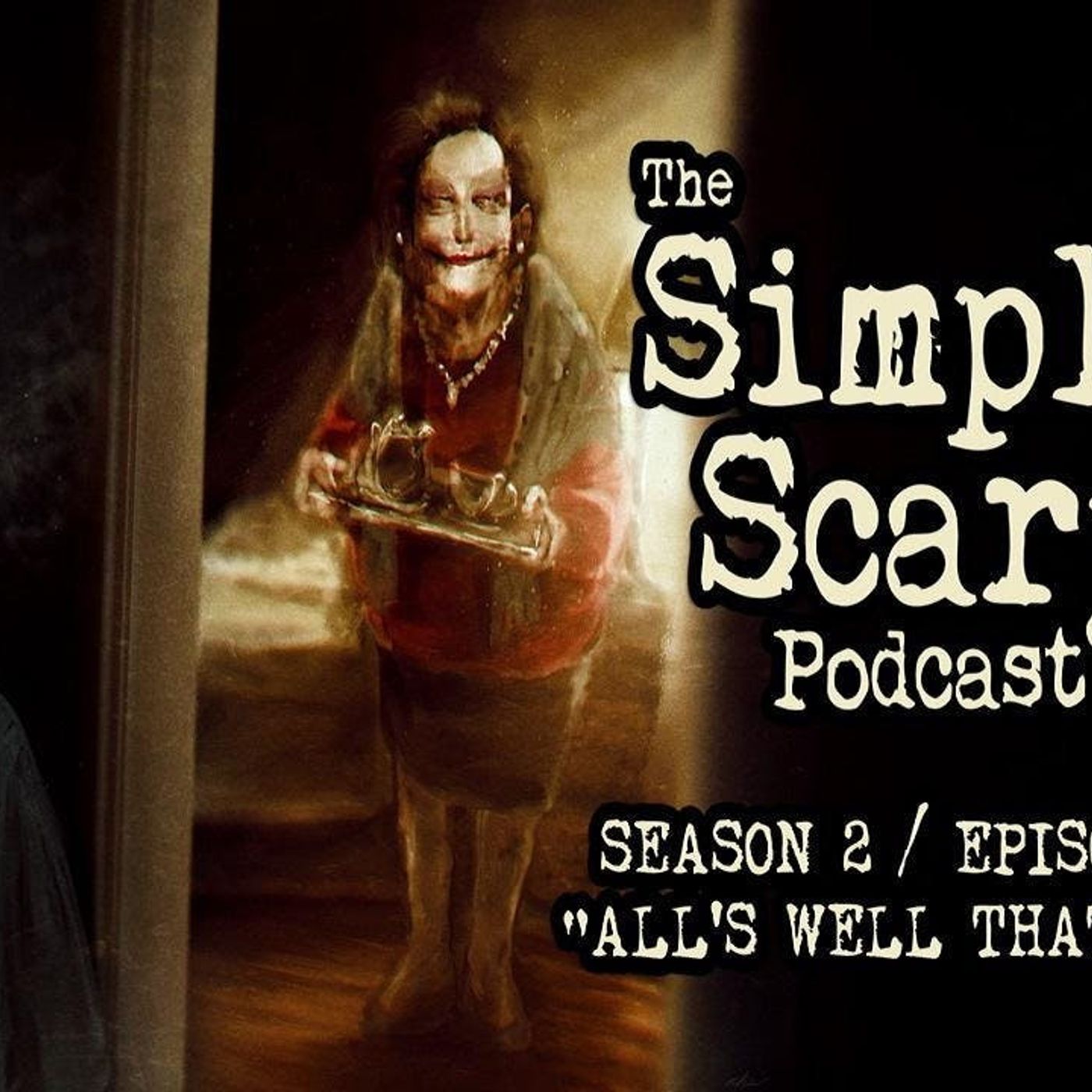 S2 Ep10: S2E10 – “All’s Well That Ends” – The Simply Scary Podcast