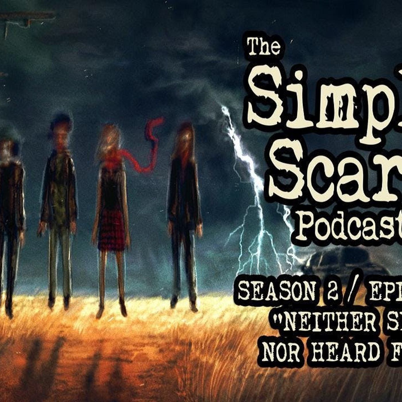 S2 Ep9: S2E09 – “Neither Seen Nor Heard From” – The Simply Scary Podcast