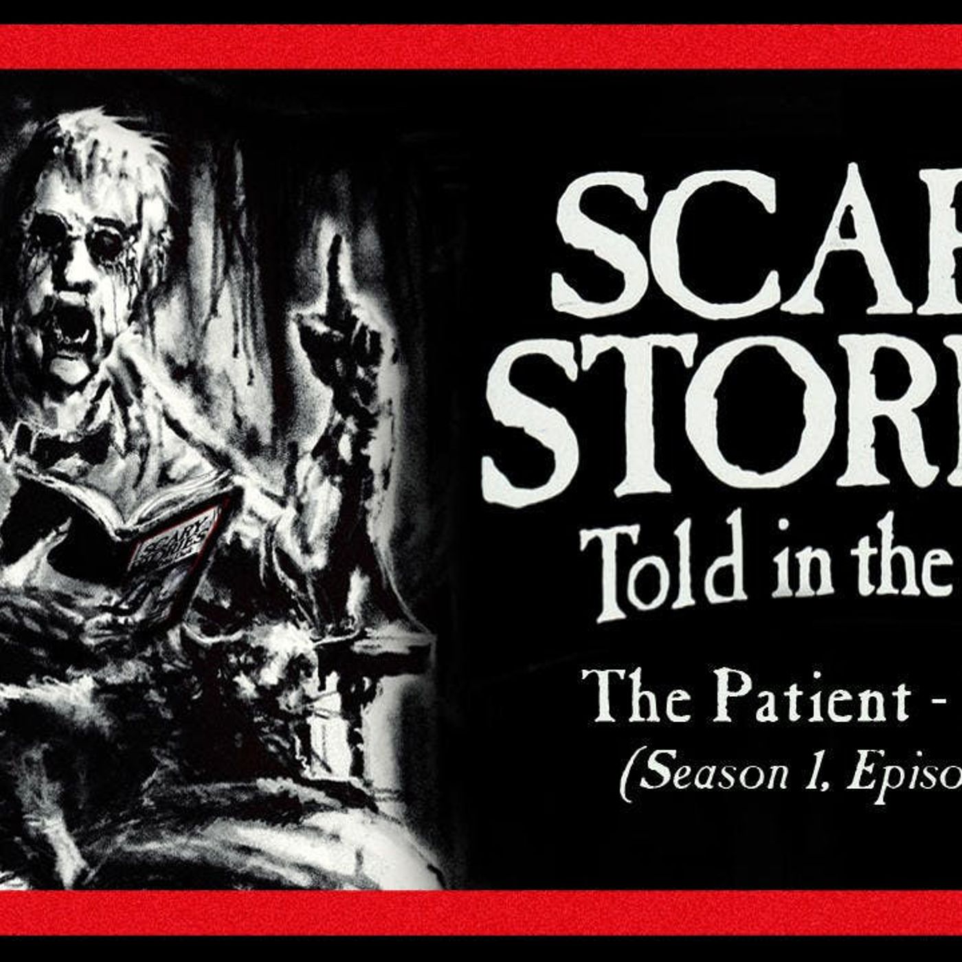 S1 Ep15: S1E15 – “The Patient” (Part 2) – Scary Stories Told in the Dark