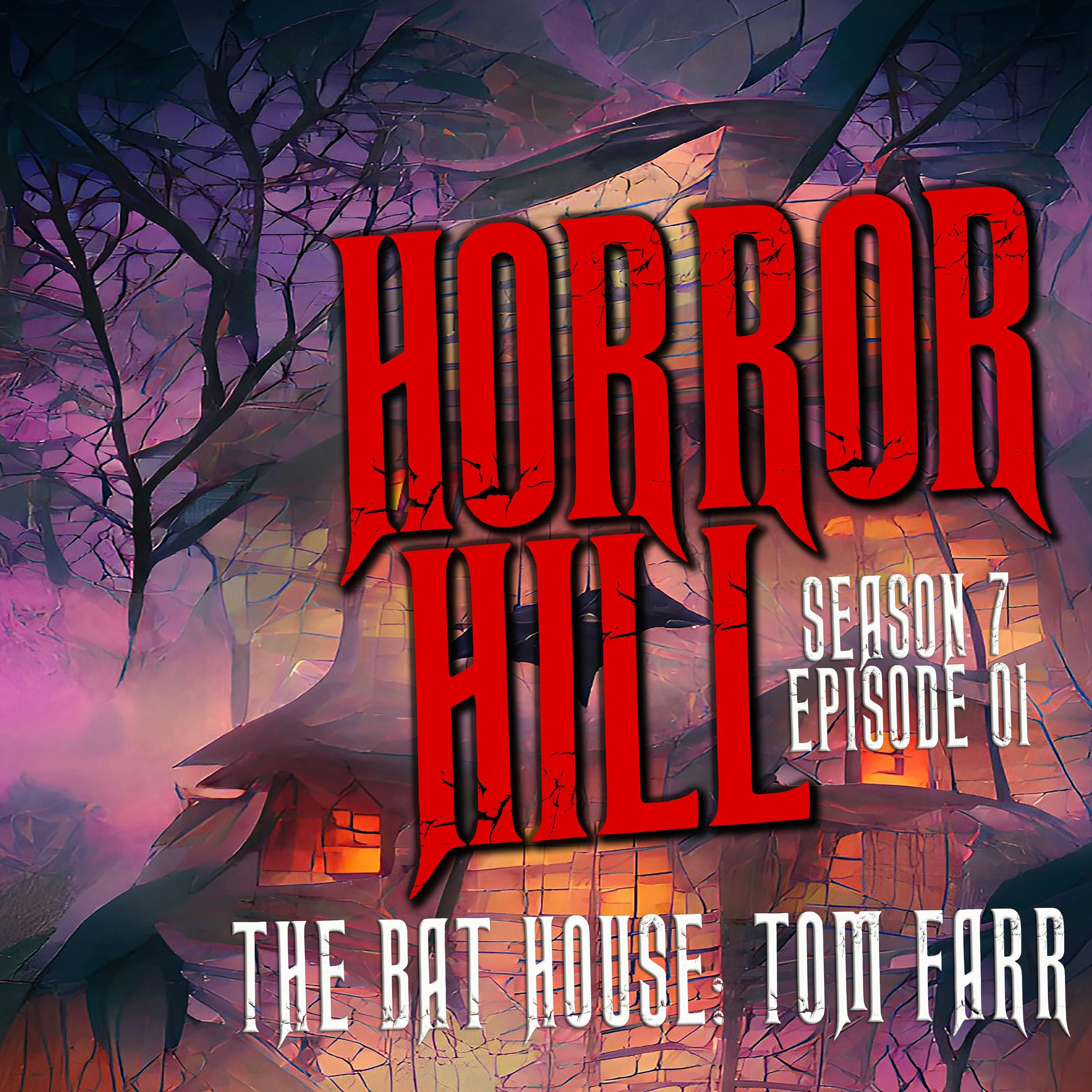 S7 Ep1: S7E01 - "The Bat House" - Horror Hill
