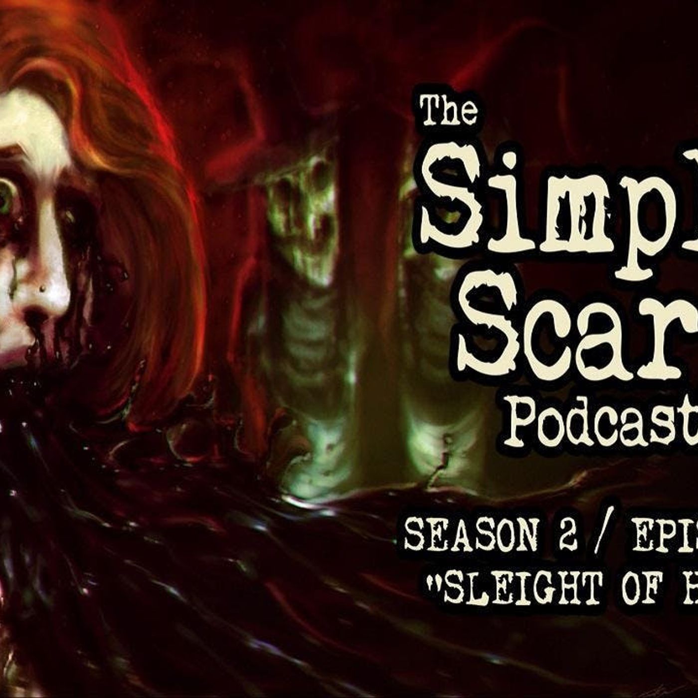 S2 Ep7: S2E07 – “Sleight of Hand” – The Simply Scary Podcast