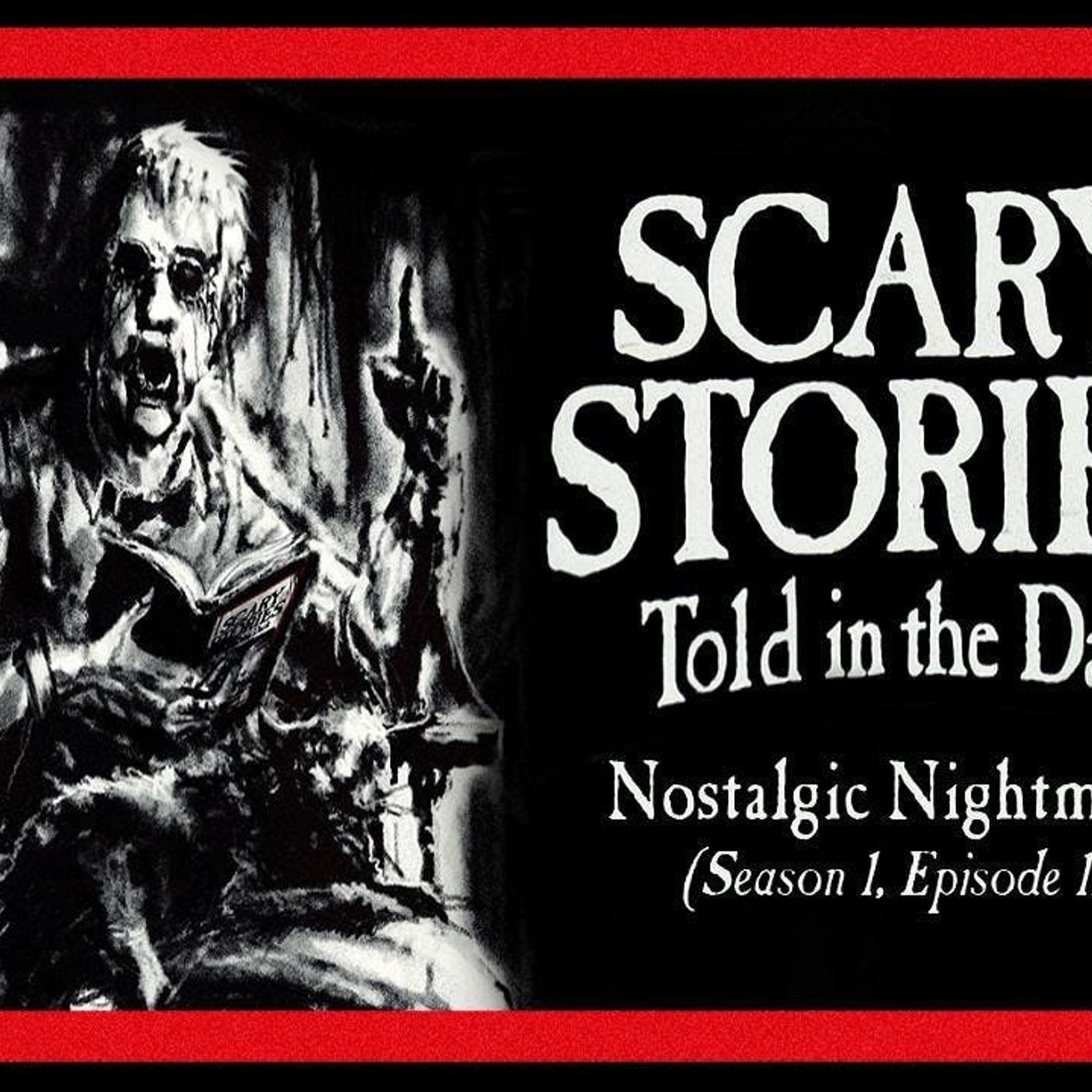 S1 Ep11: S1E11 – “Nostalgic Nightmares” – Scary Stories Told in the Dark