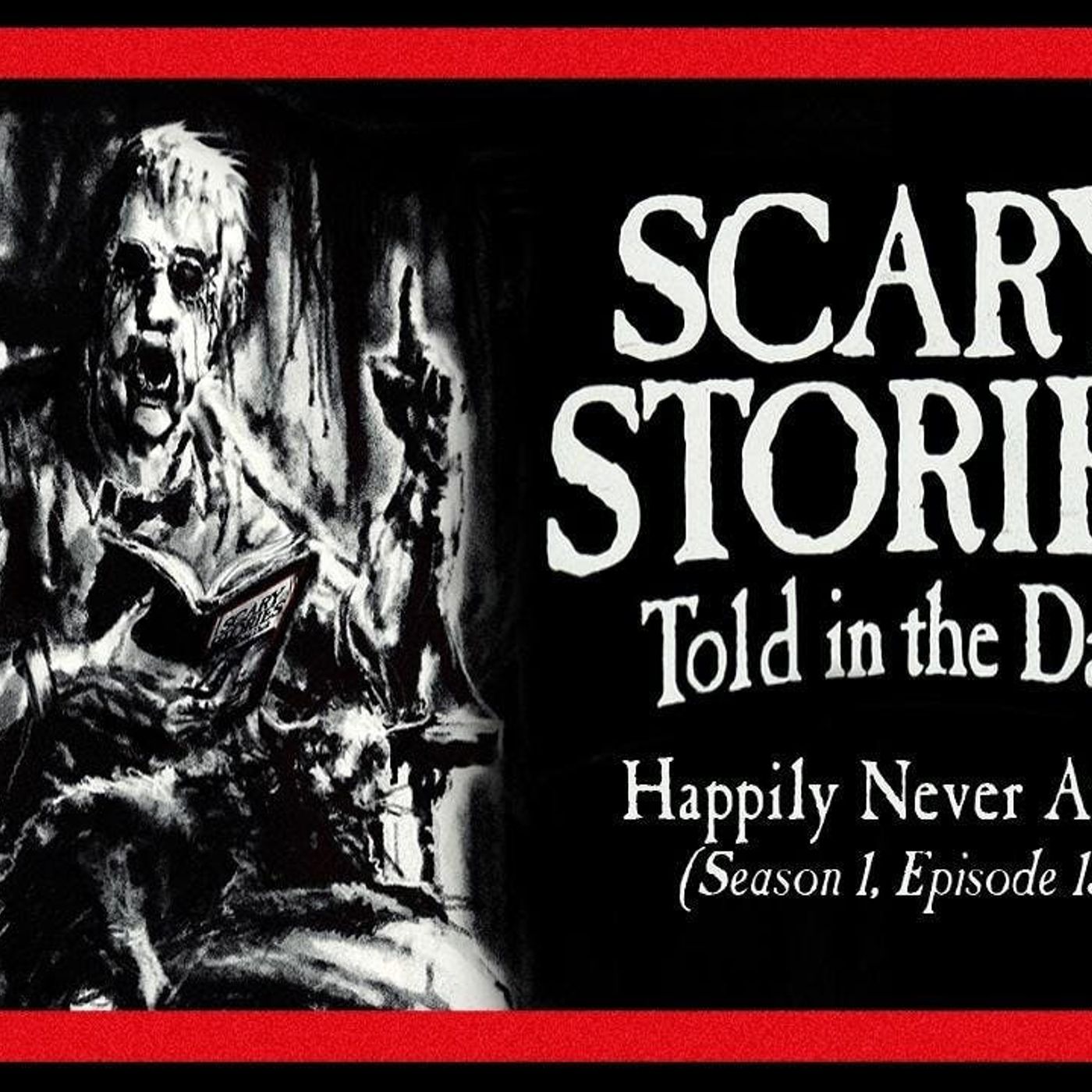 S1 Ep13: S1E13 – “Happily Never After” – Scary Stories Told in the Dark