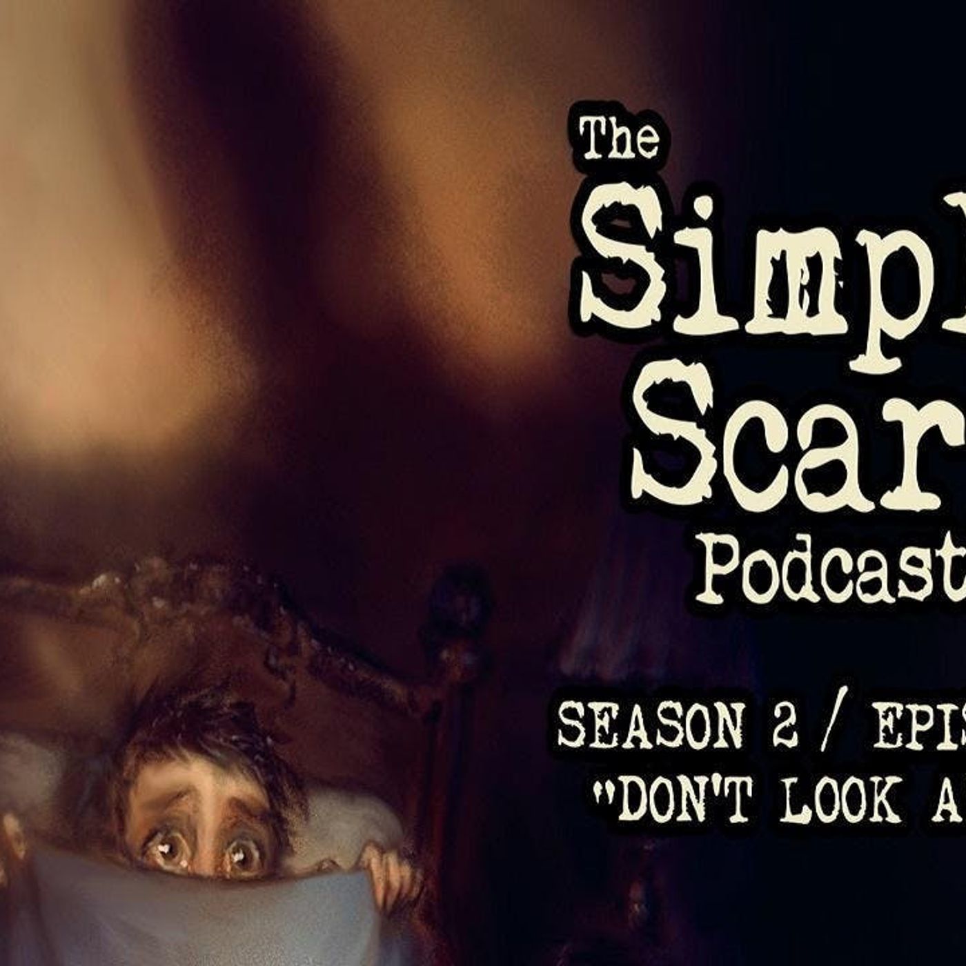 S2 Ep6: S2E06 – “Don’t Look Away” – The Simply Scary Podcast