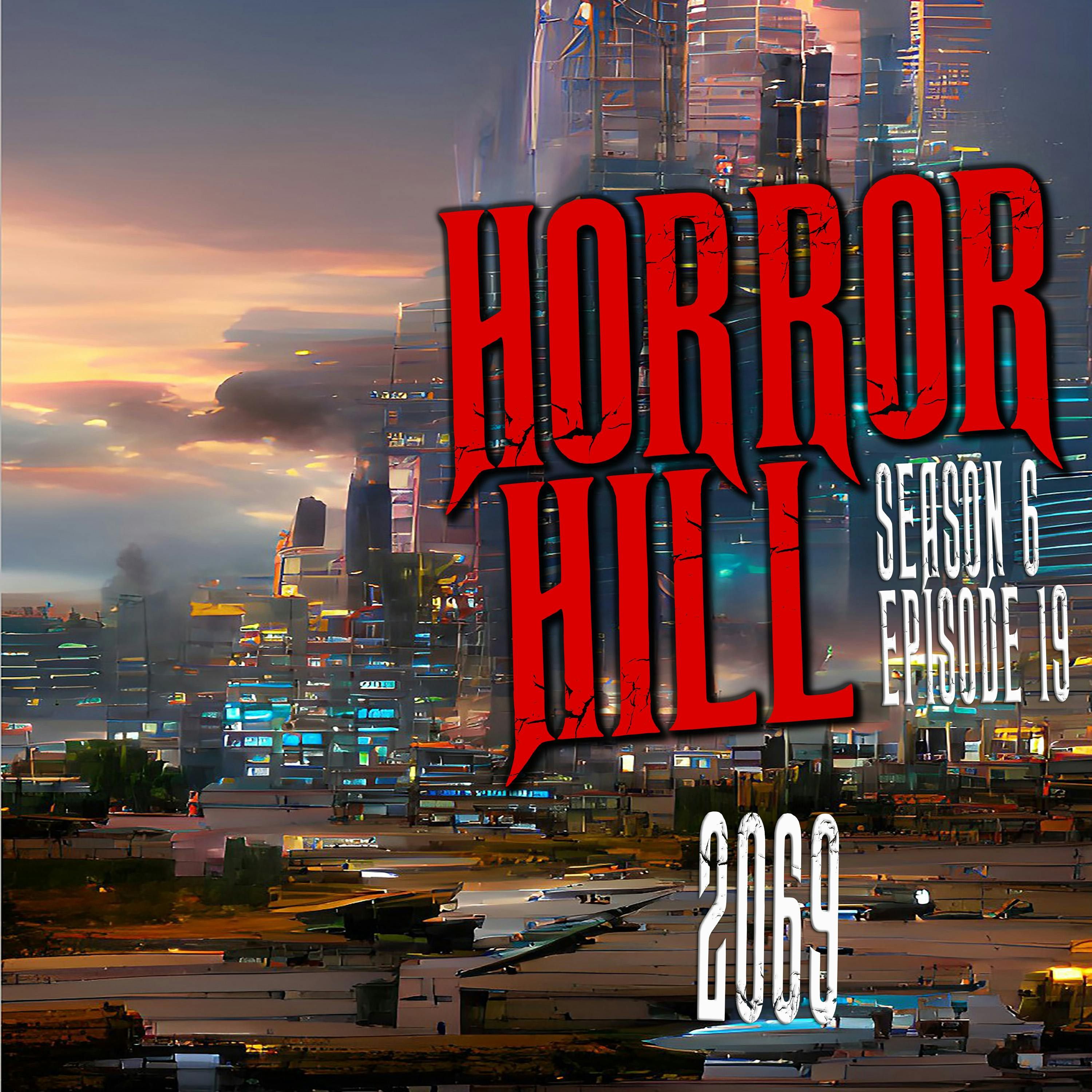 S6 Ep19: S6E019 - "2069" - Horror Hill