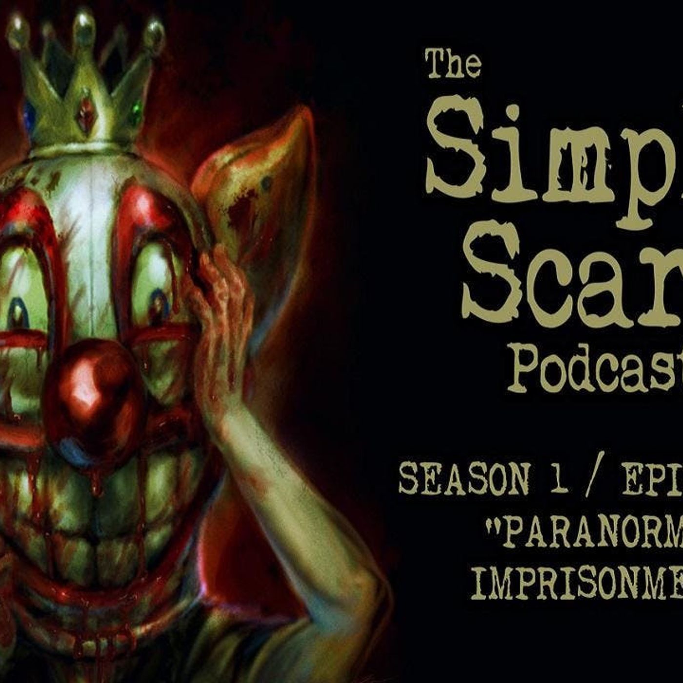 S1 Ep14: S1E14 – “Paranormal Imprisonment” – The Simply Scary Podcast