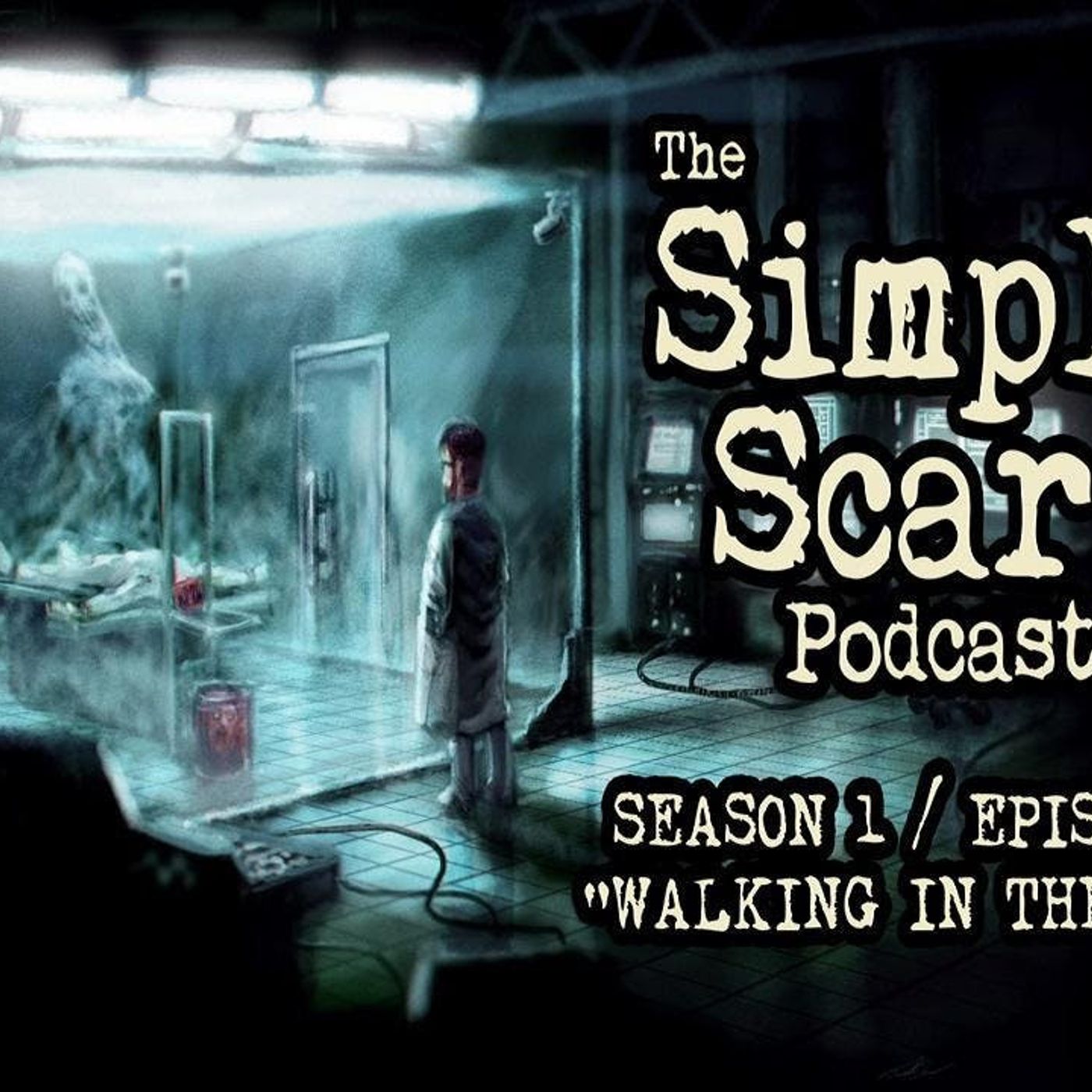 S1 Ep15: S1E15 – “Walking in the Dark” – The Simply Scary Podcast