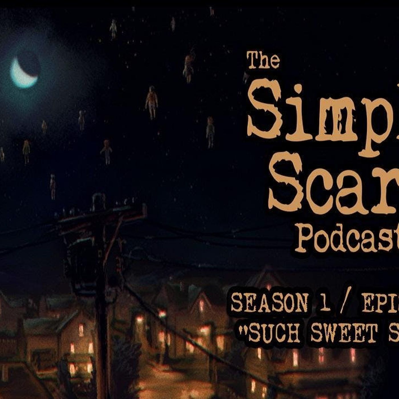 S1 Ep11: S1E11 – “Such Sweet Sorrow” – The Simply Scary Podcast