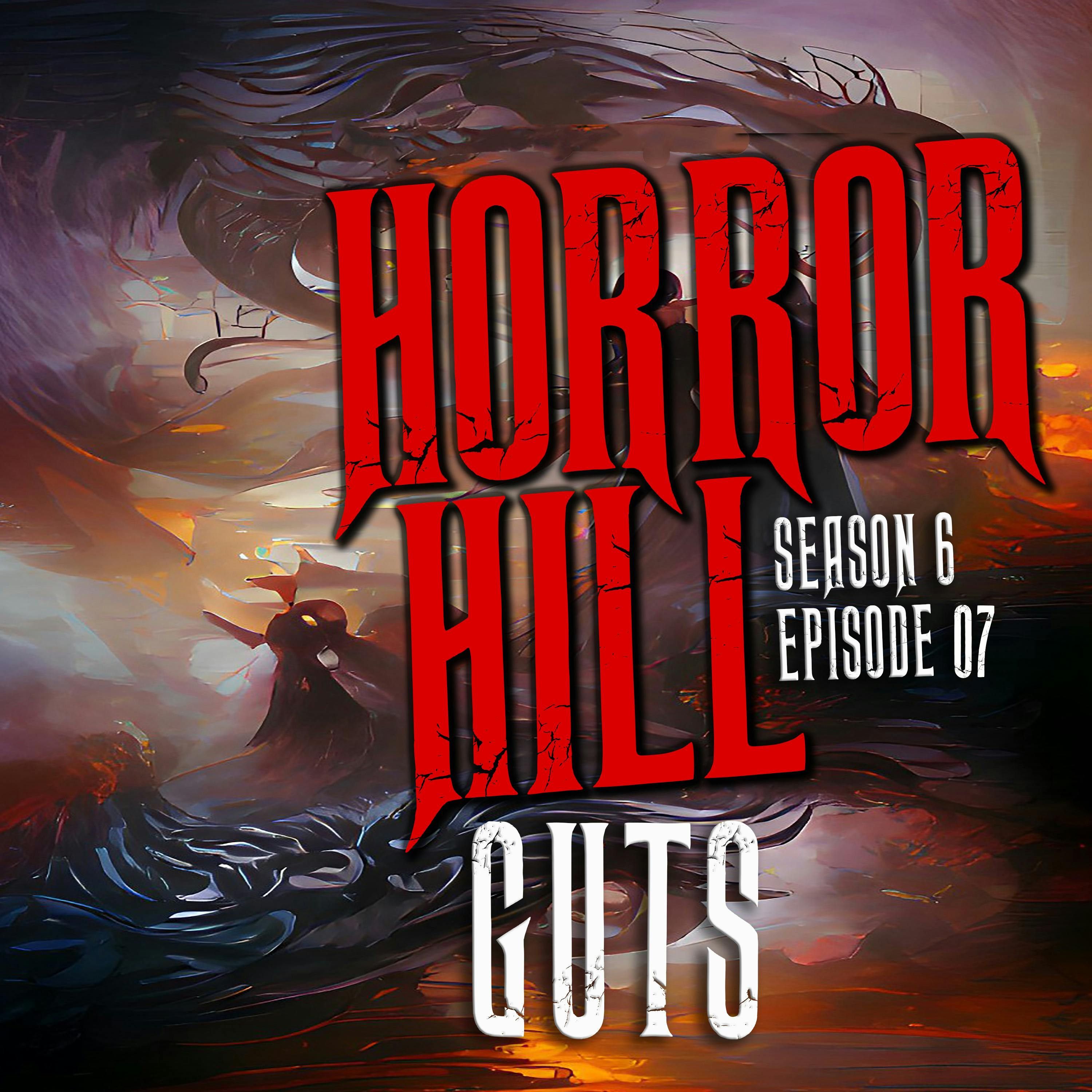 S6 Ep7: S6E007 - "Guts" - Horror Hill